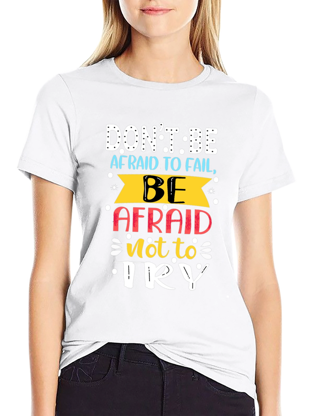 Motivational T-Shirt: Dont Be Afraid To Fail