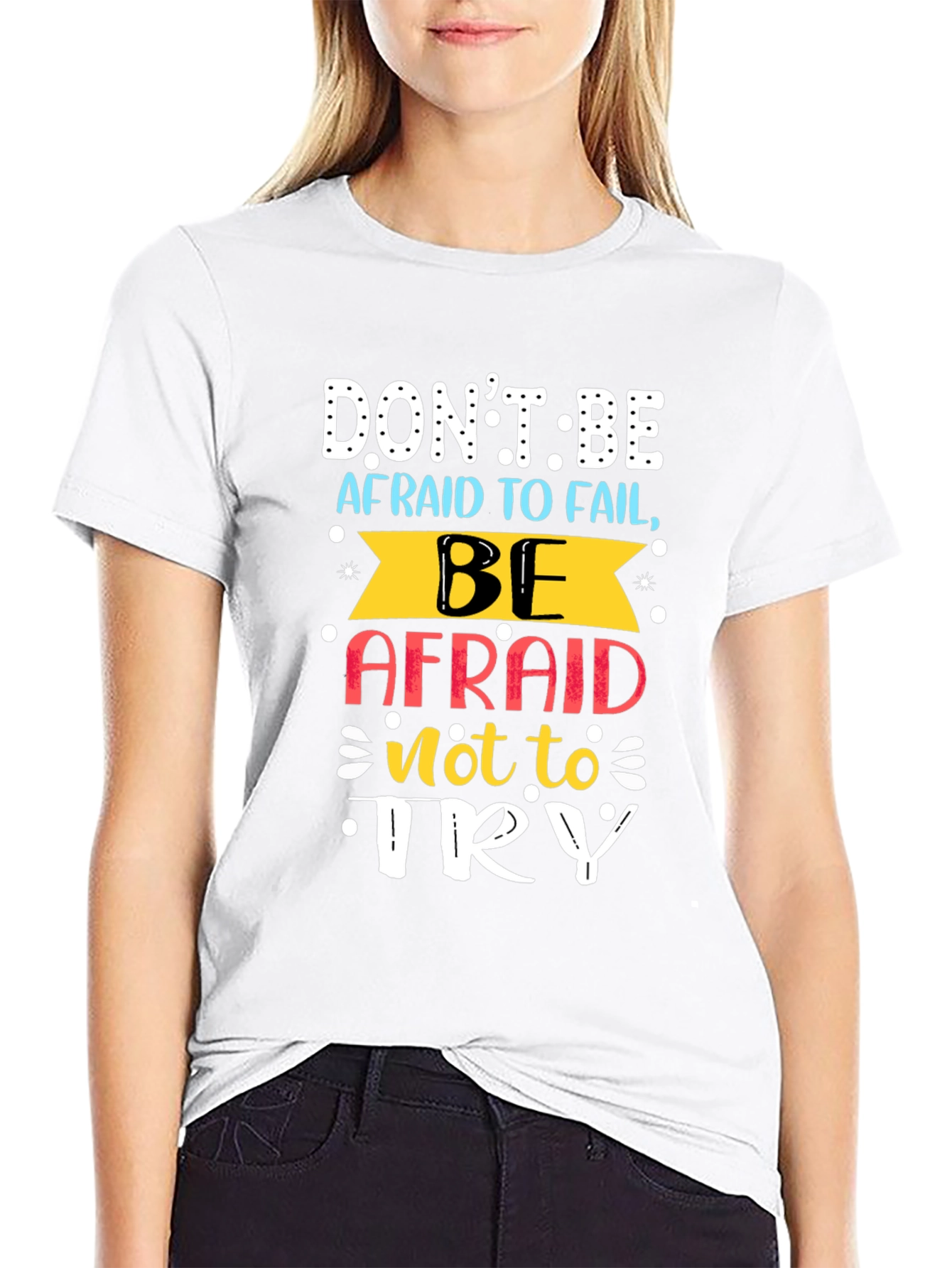 Motivational T-Shirt: Dont Be Afraid To Fail