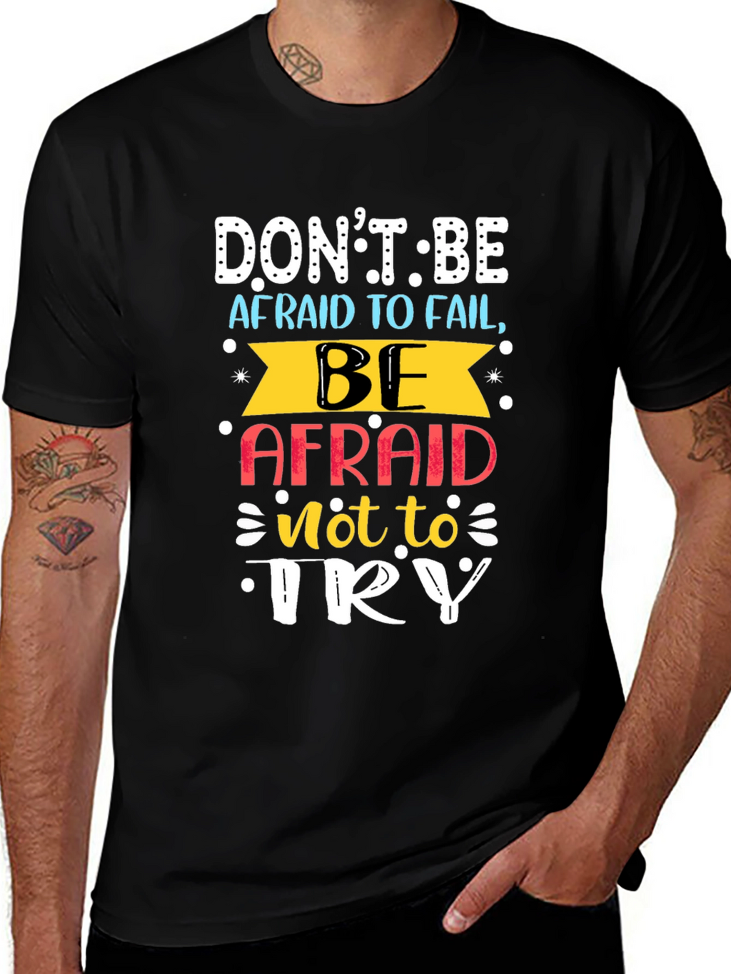 Motivational T-Shirt: Dont Be Afraid To Fail