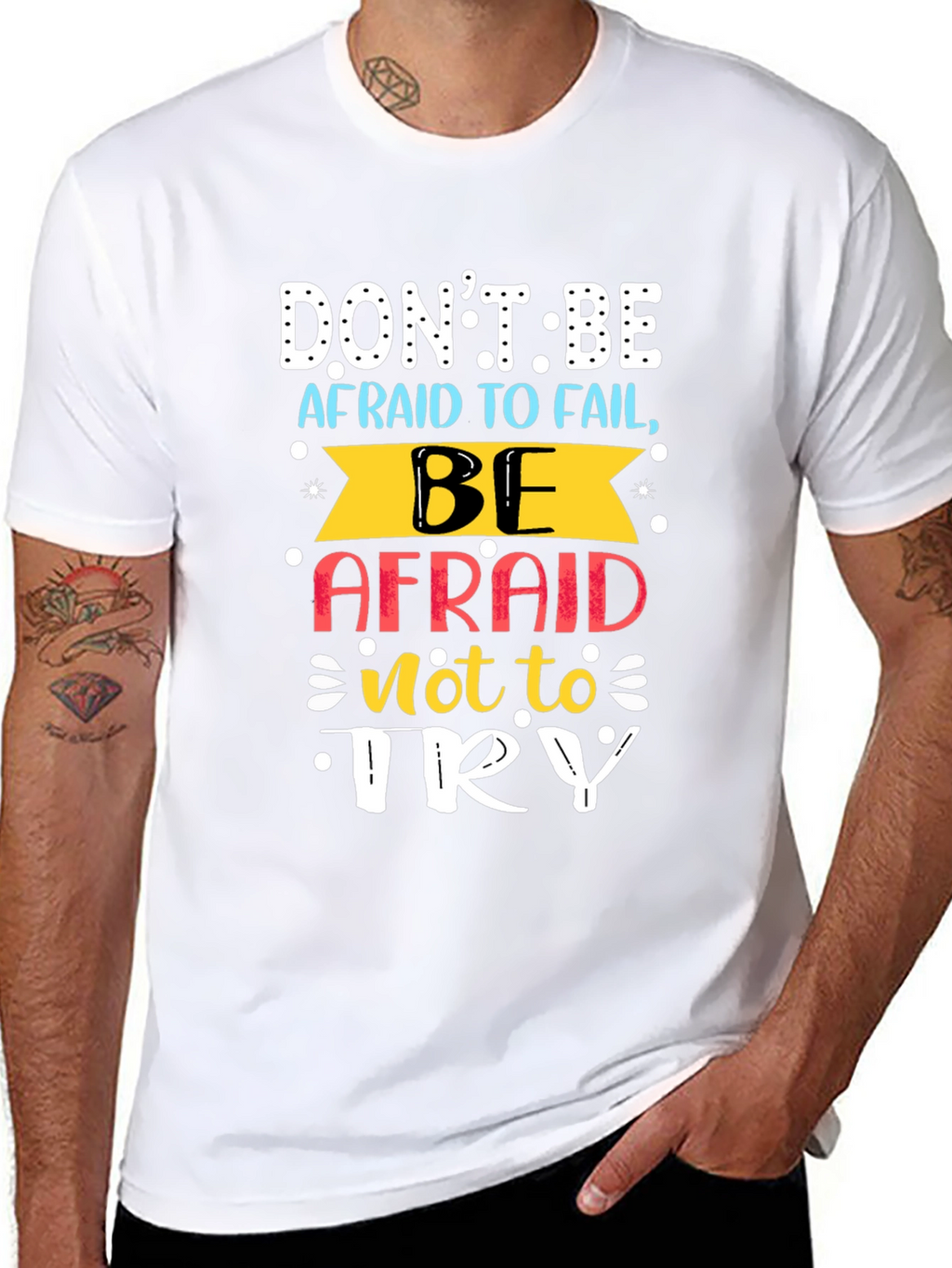 Motivational T-Shirt: Dont Be Afraid To Fail