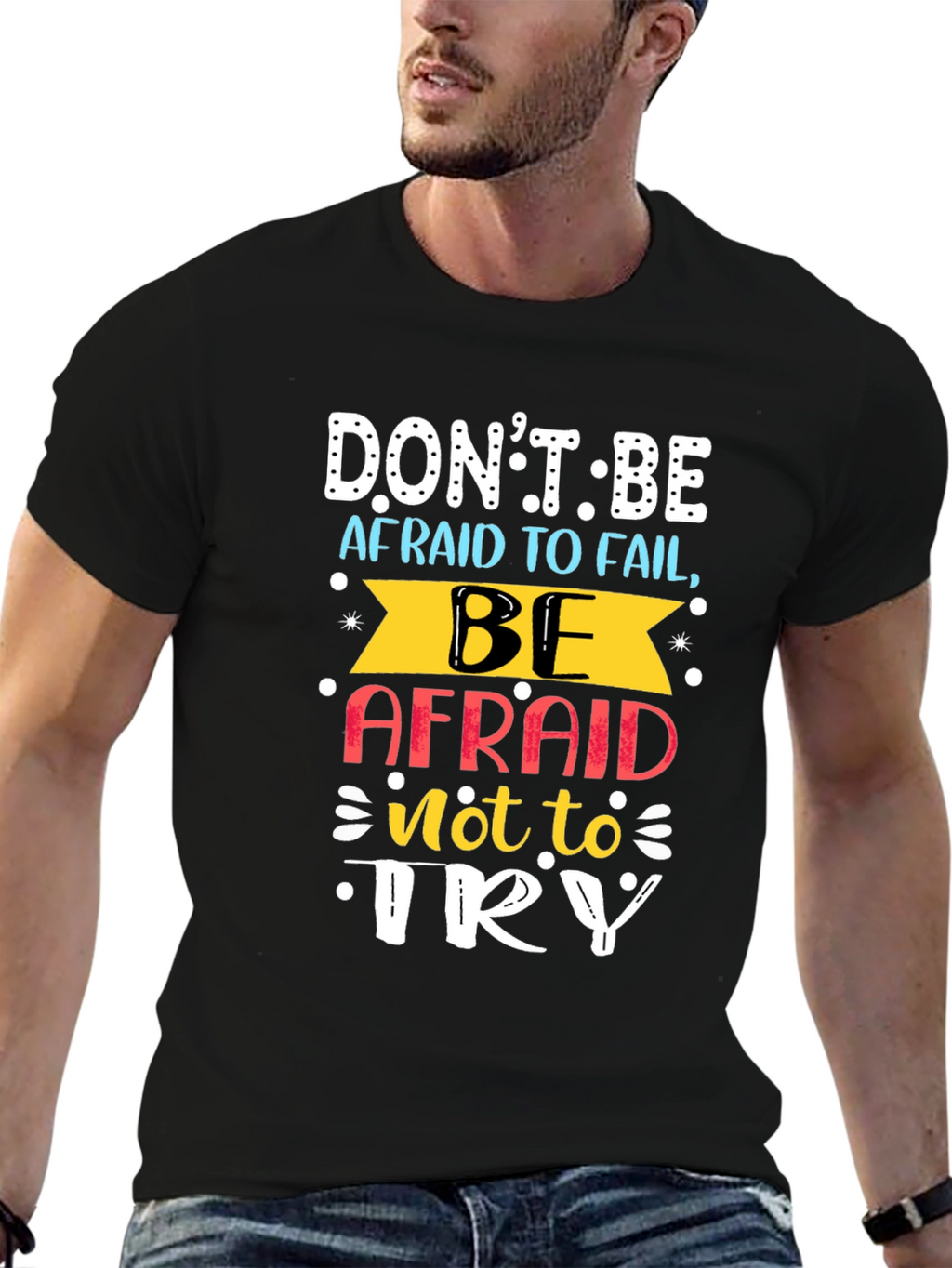 Motivational T-Shirt: Dont Be Afraid To Fail