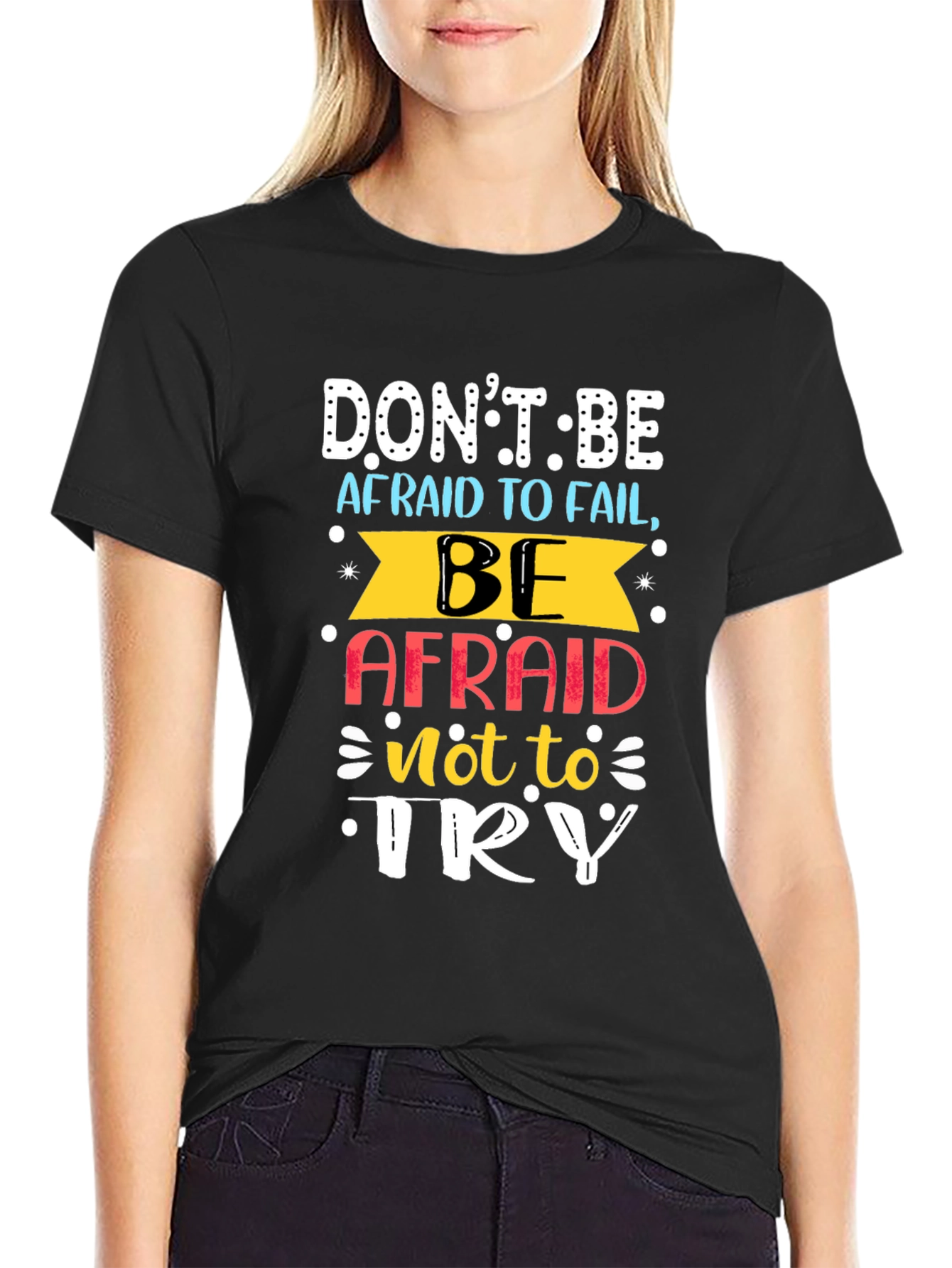 Motivational T-Shirt: Dont Be Afraid To Fail
