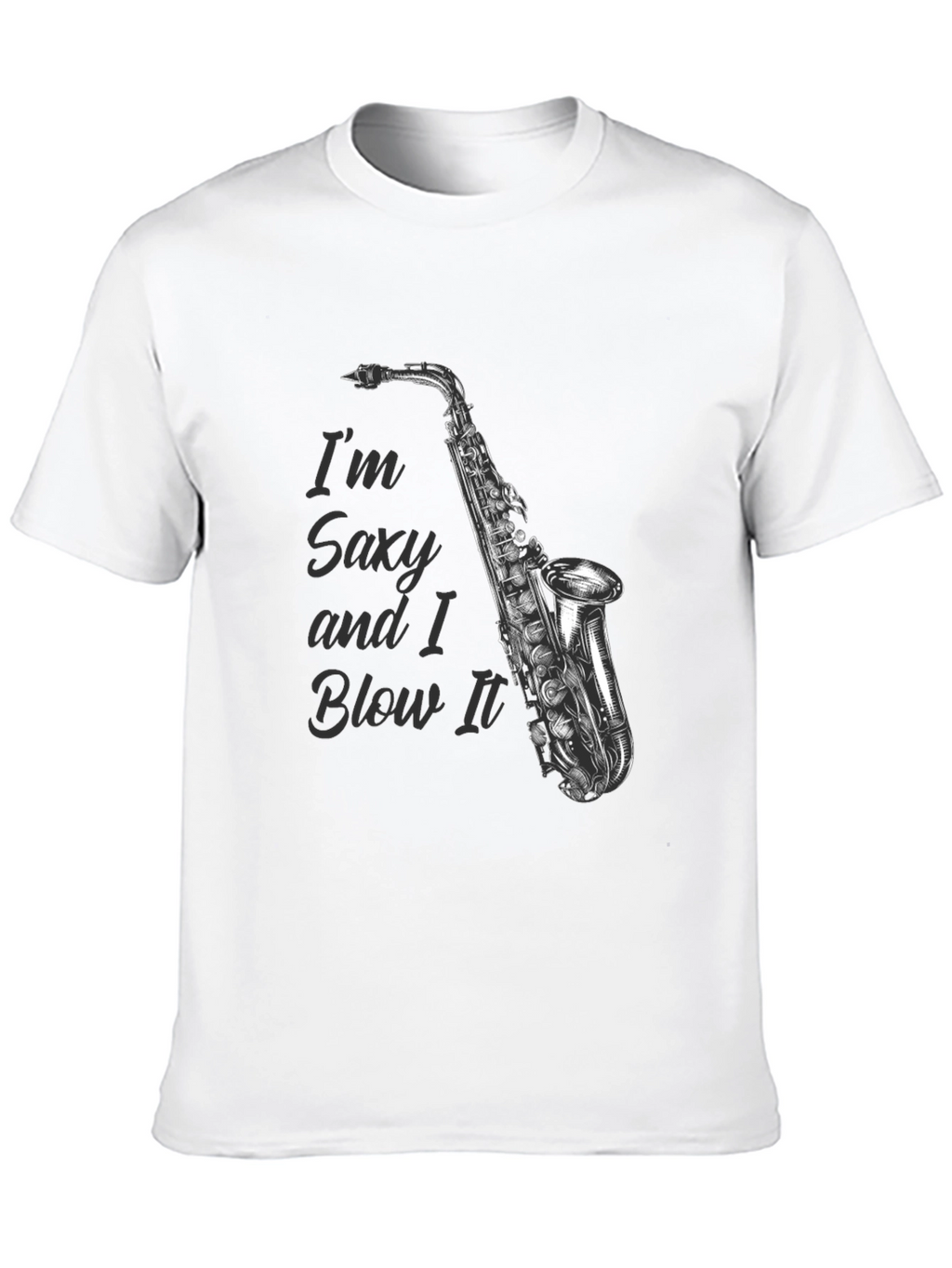 Saxy and I Blow It T-Shirt - Musician Gift