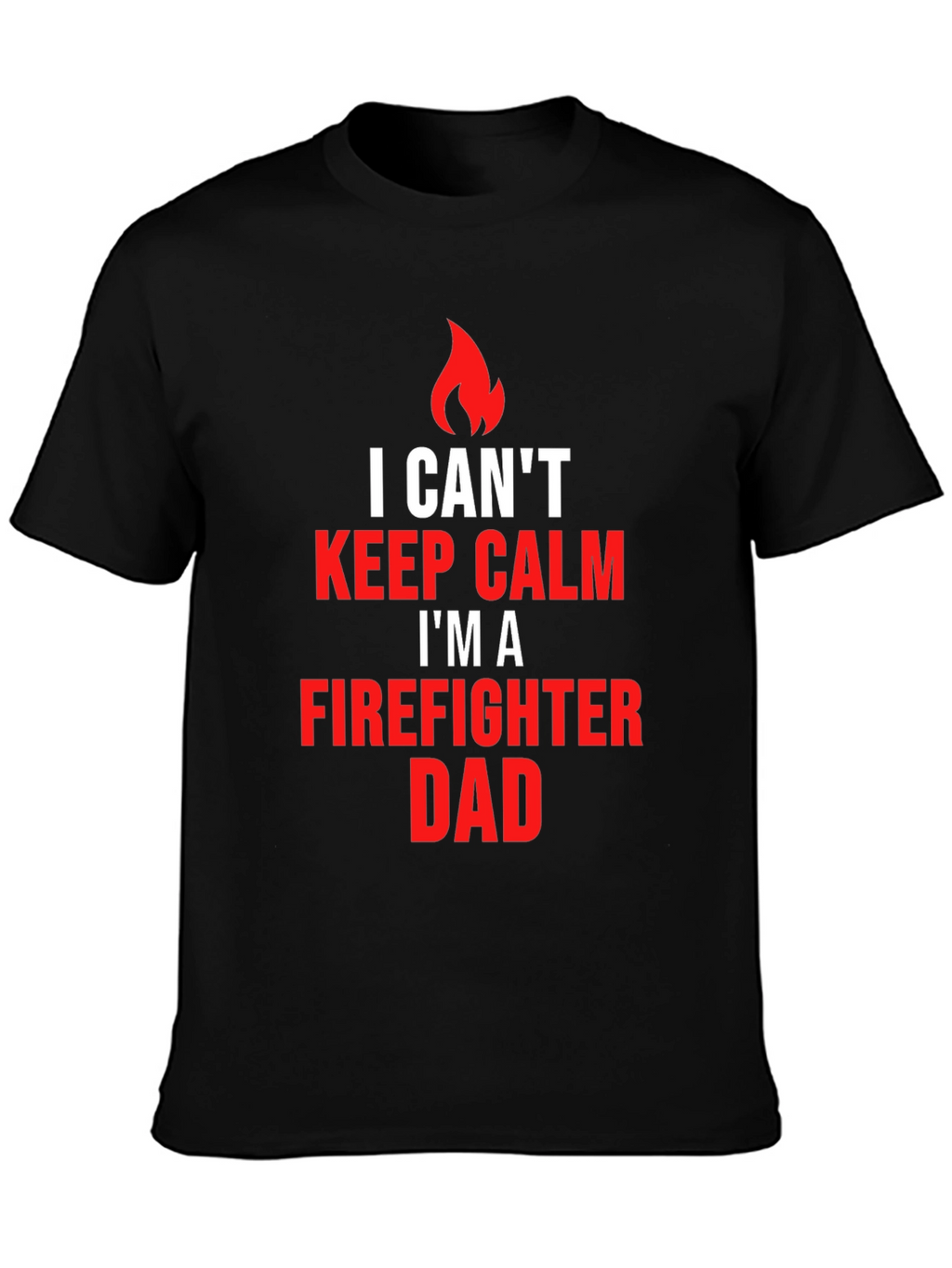 Firefighter Dad T-Shirt - Keep Calm Edition