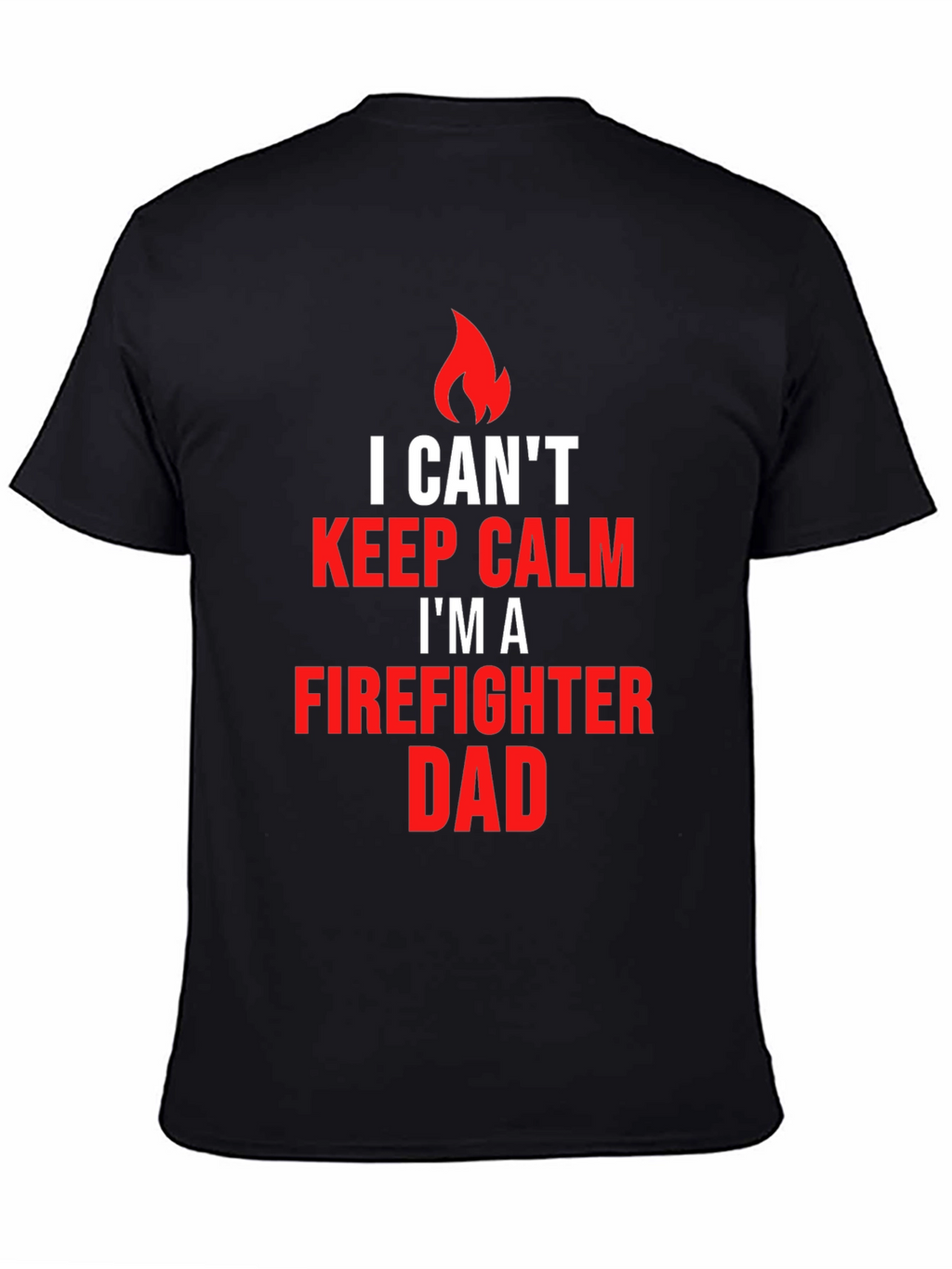 Firefighter Dad T-Shirt - Keep Calm Edition
