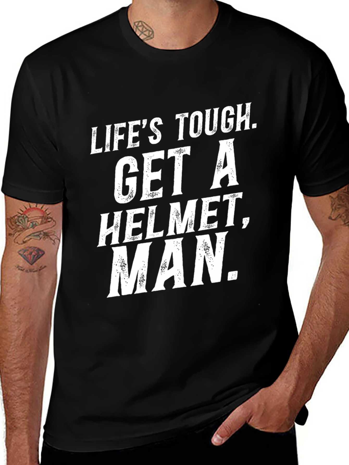 Lifes Tough Get a Helmet Man T-Shirt