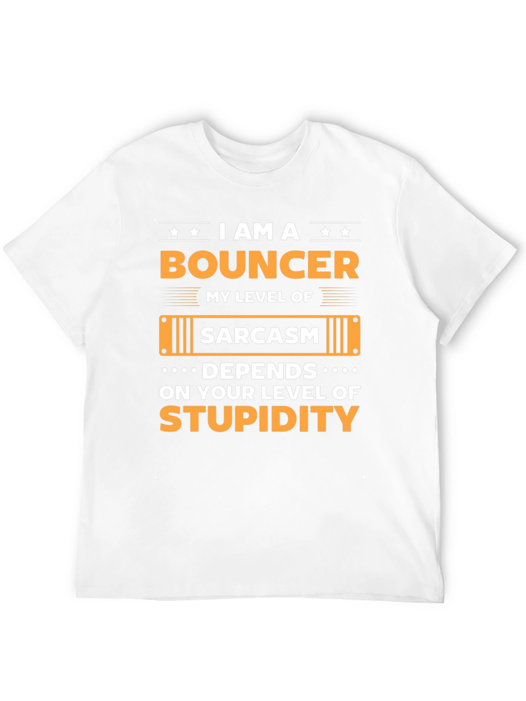I am A Bouncer Sarcasm T-shirt