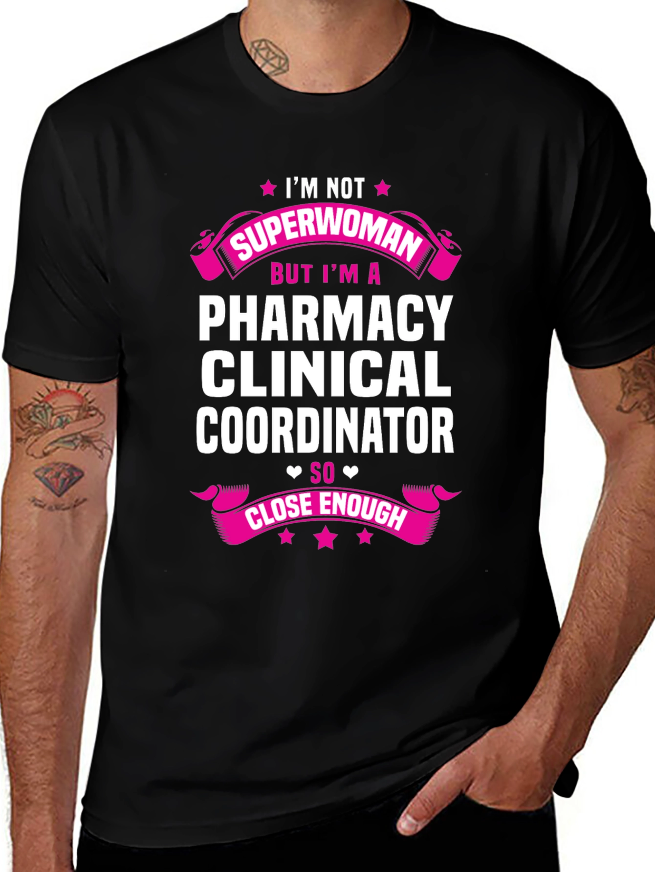 Pharmacy Clinical Coordinator T-Shirt - Superwoman Close Enough!