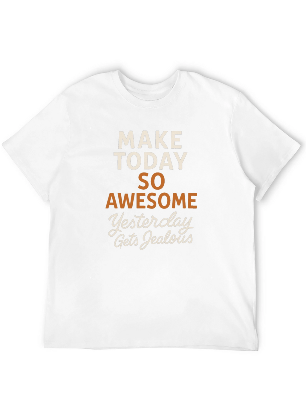 Make Today Awesome T-Shirt