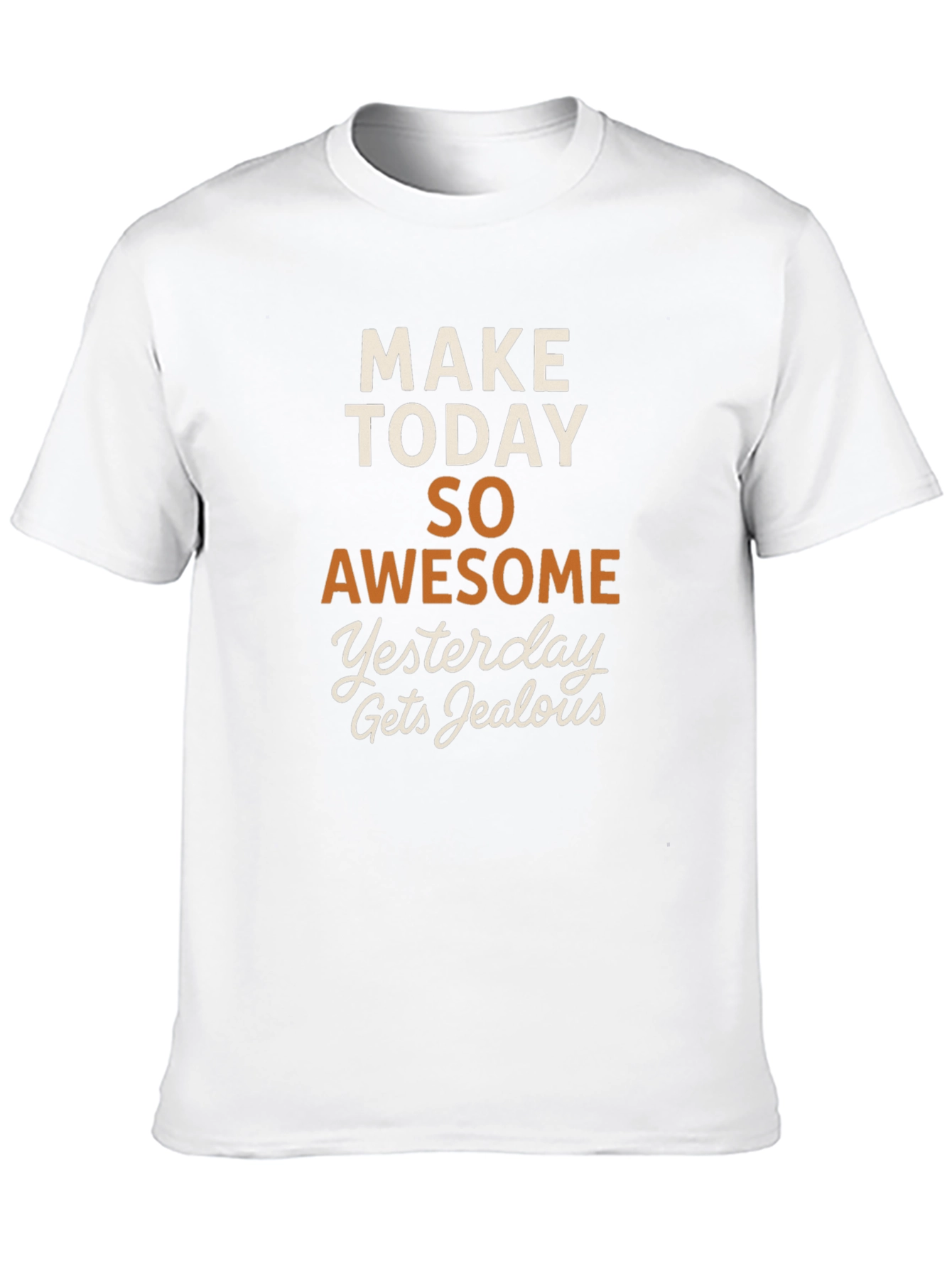 Make Today Awesome T-Shirt