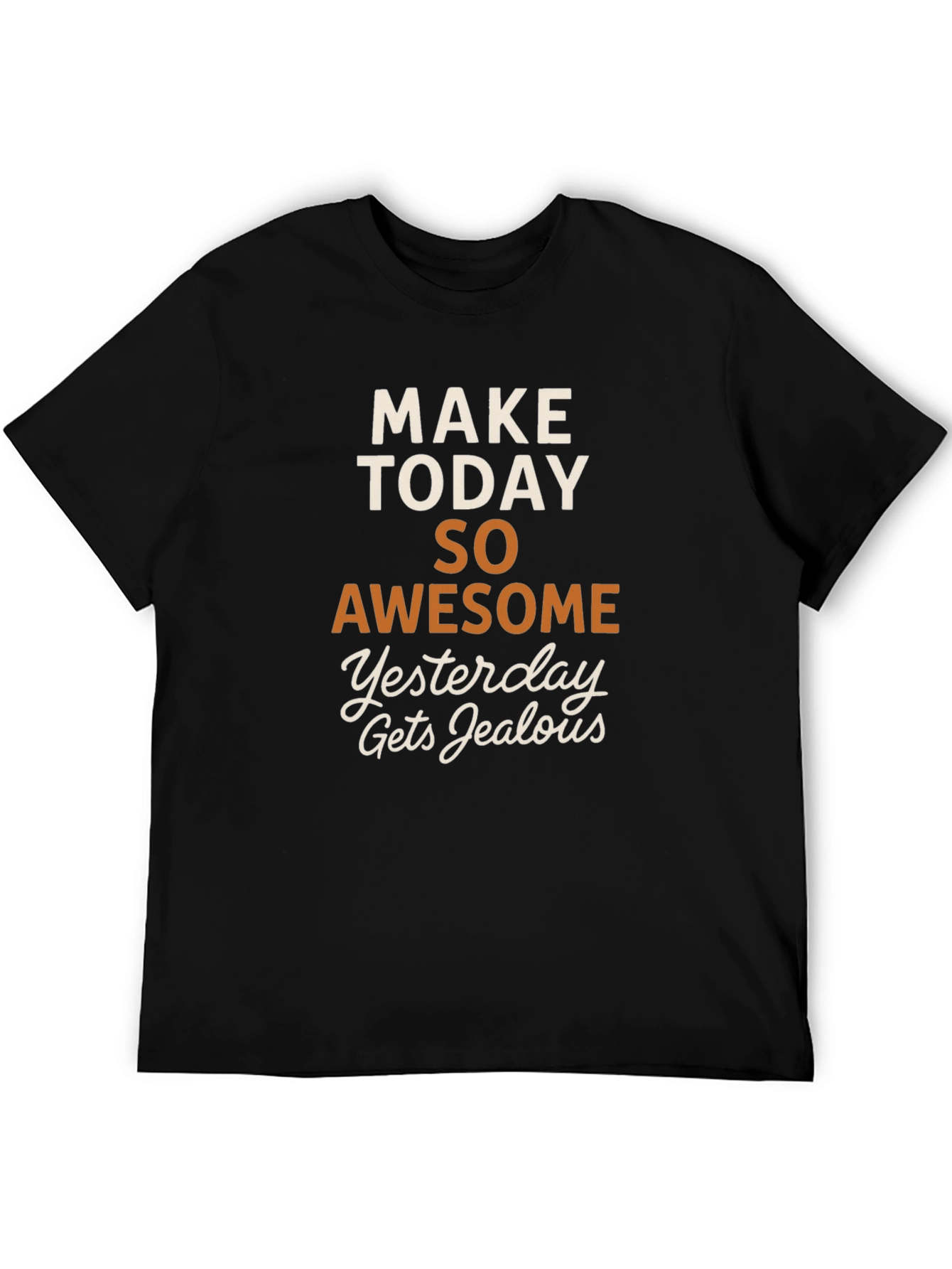 Make Today Awesome T-Shirt
