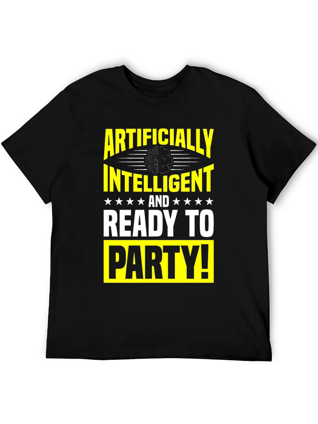 Artificially Intelligent Ready to Party T-Shirt