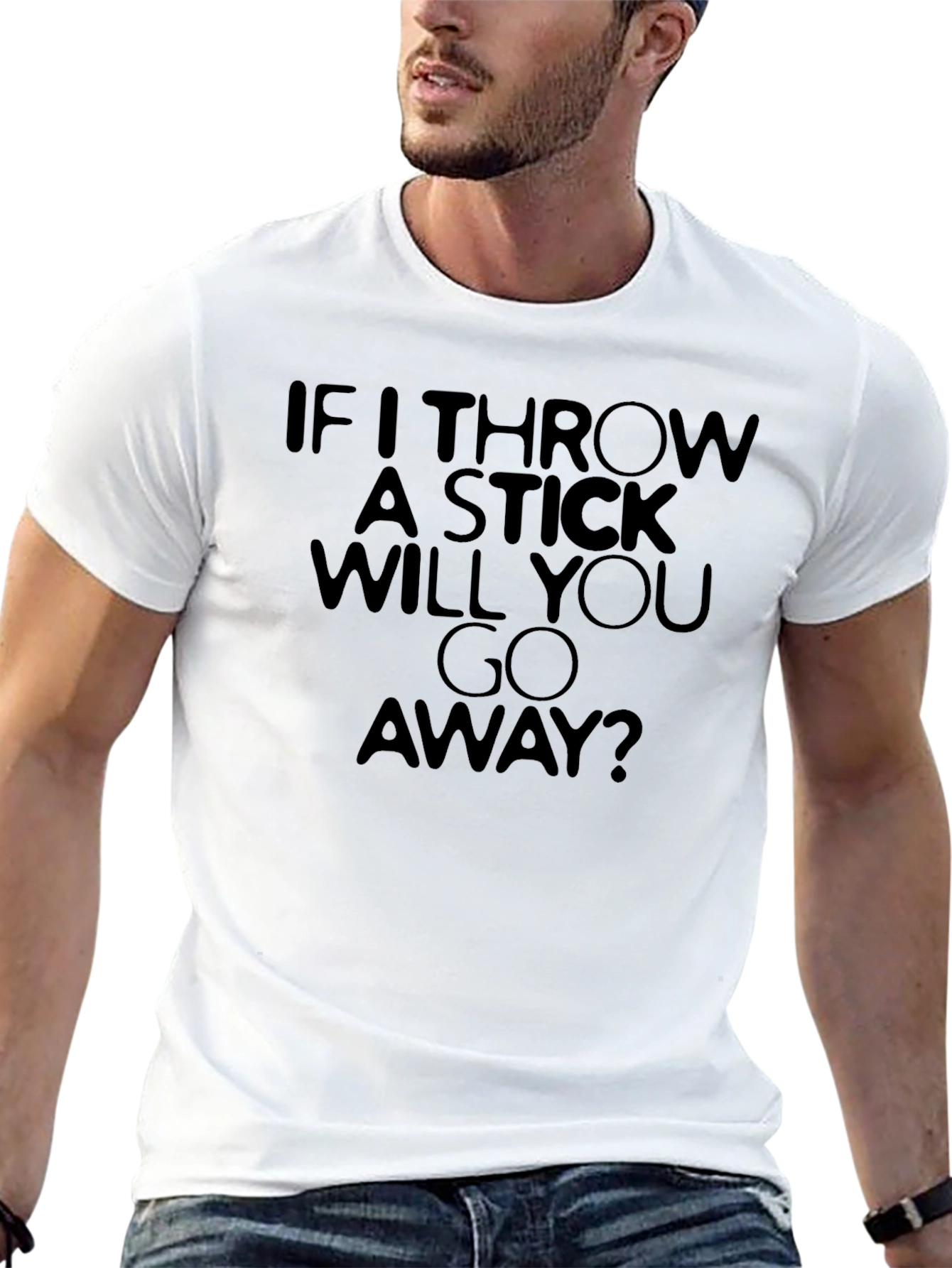 Funny If I Throw A Stick Graphic T-Shirt