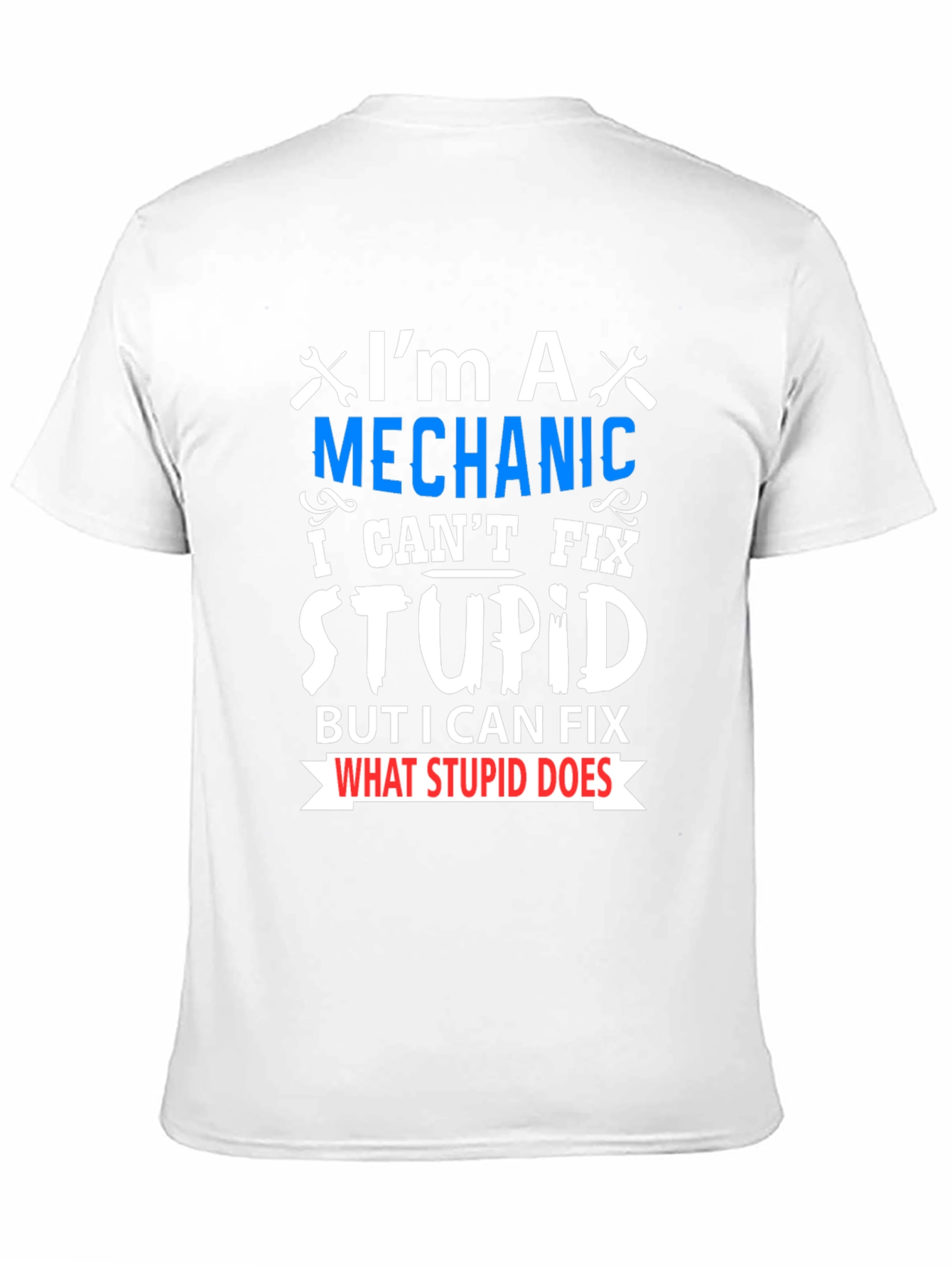 Mechanic Fix Stupid Funny T-Shirt