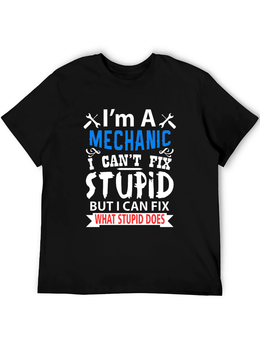 Mechanic Fix Stupid Funny T-Shirt