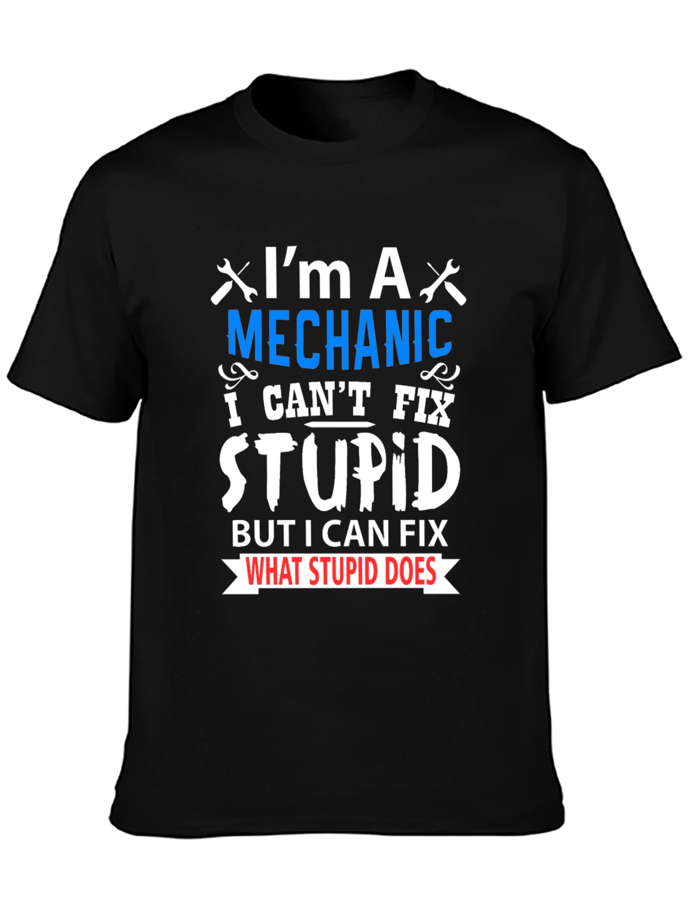 Mechanic Fix Stupid Funny T-Shirt