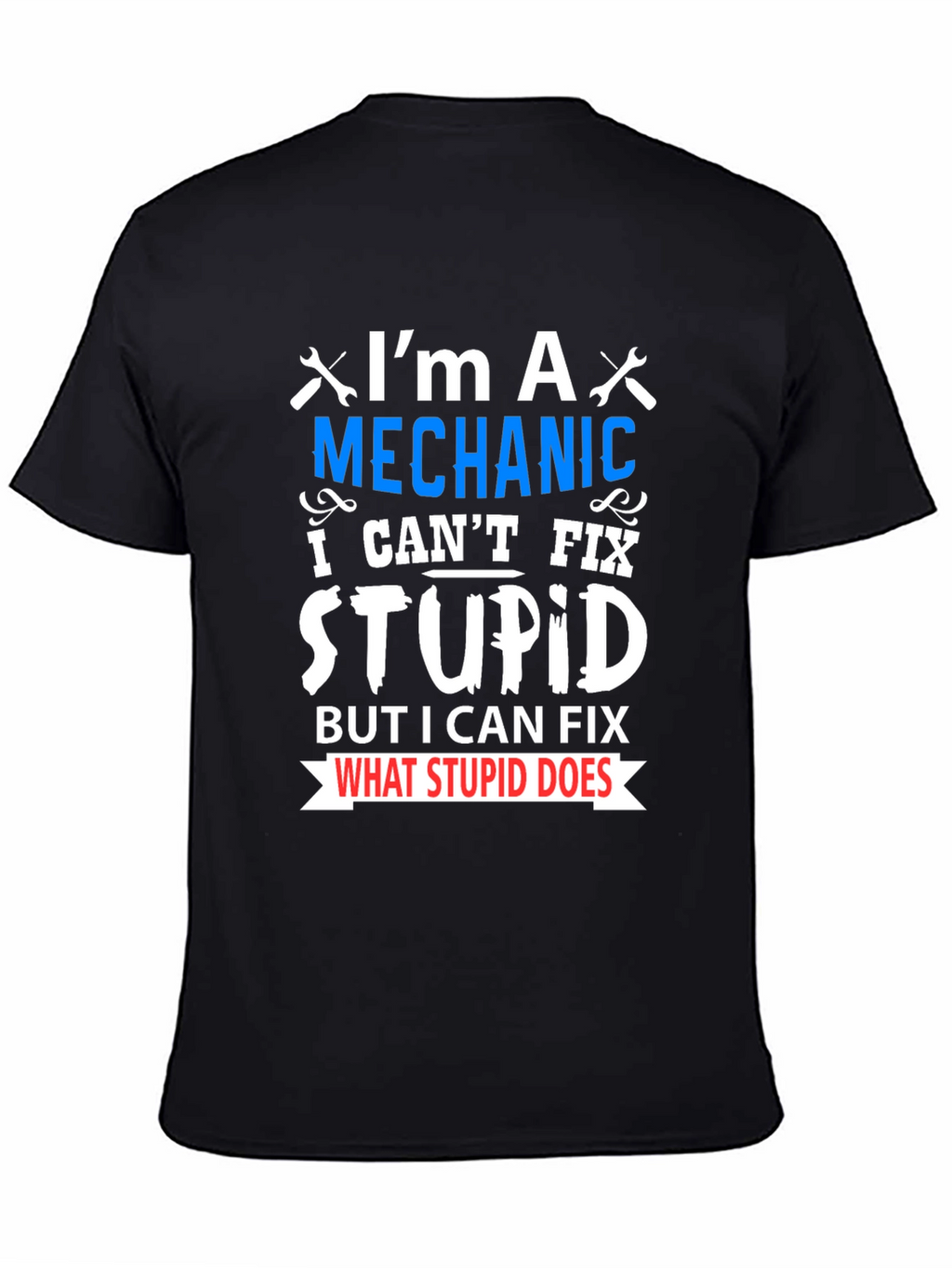 Mechanic Fix Stupid Funny T-Shirt