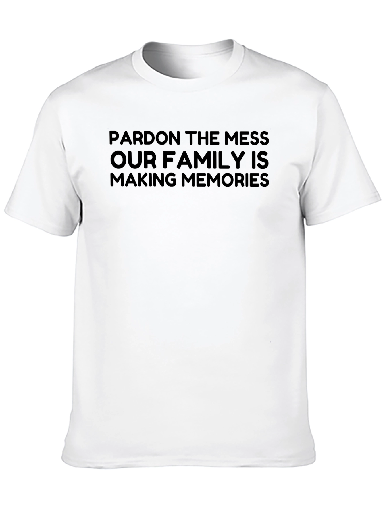 Pardon the Mess Family Memories T-Shirt