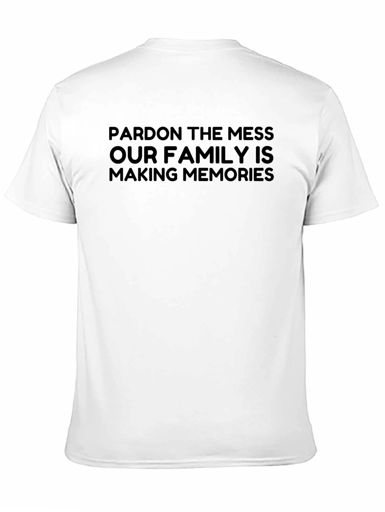 Pardon the Mess Family Memories T-Shirt