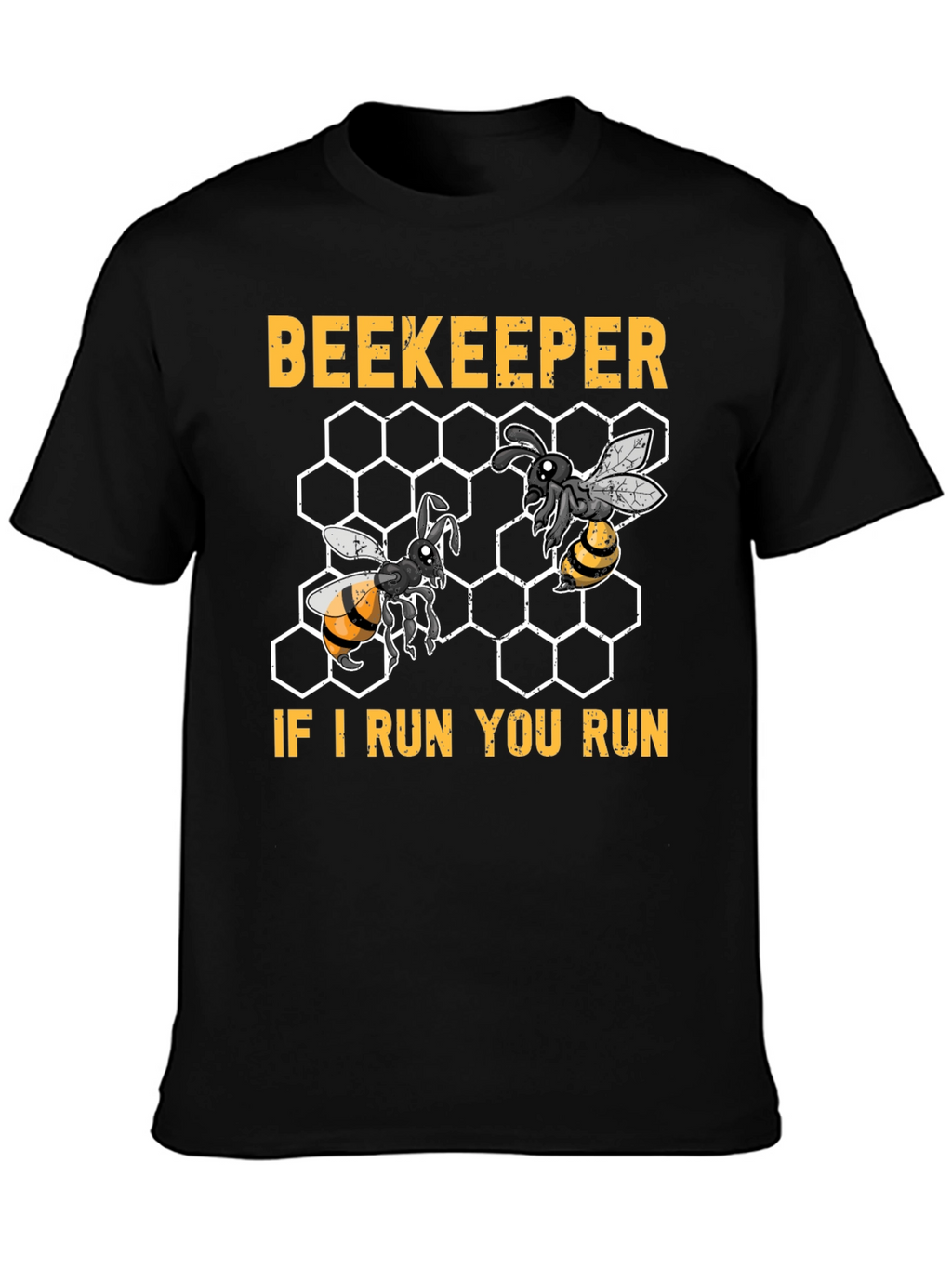Beekeeper If I Run You Run T-Shirt