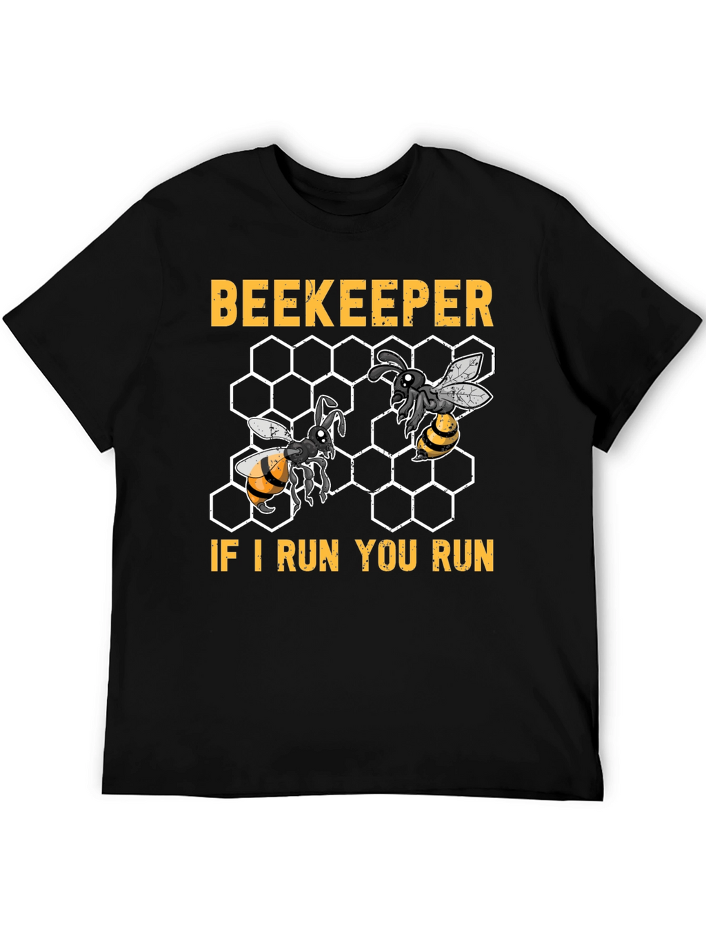 Beekeeper If I Run You Run T-Shirt