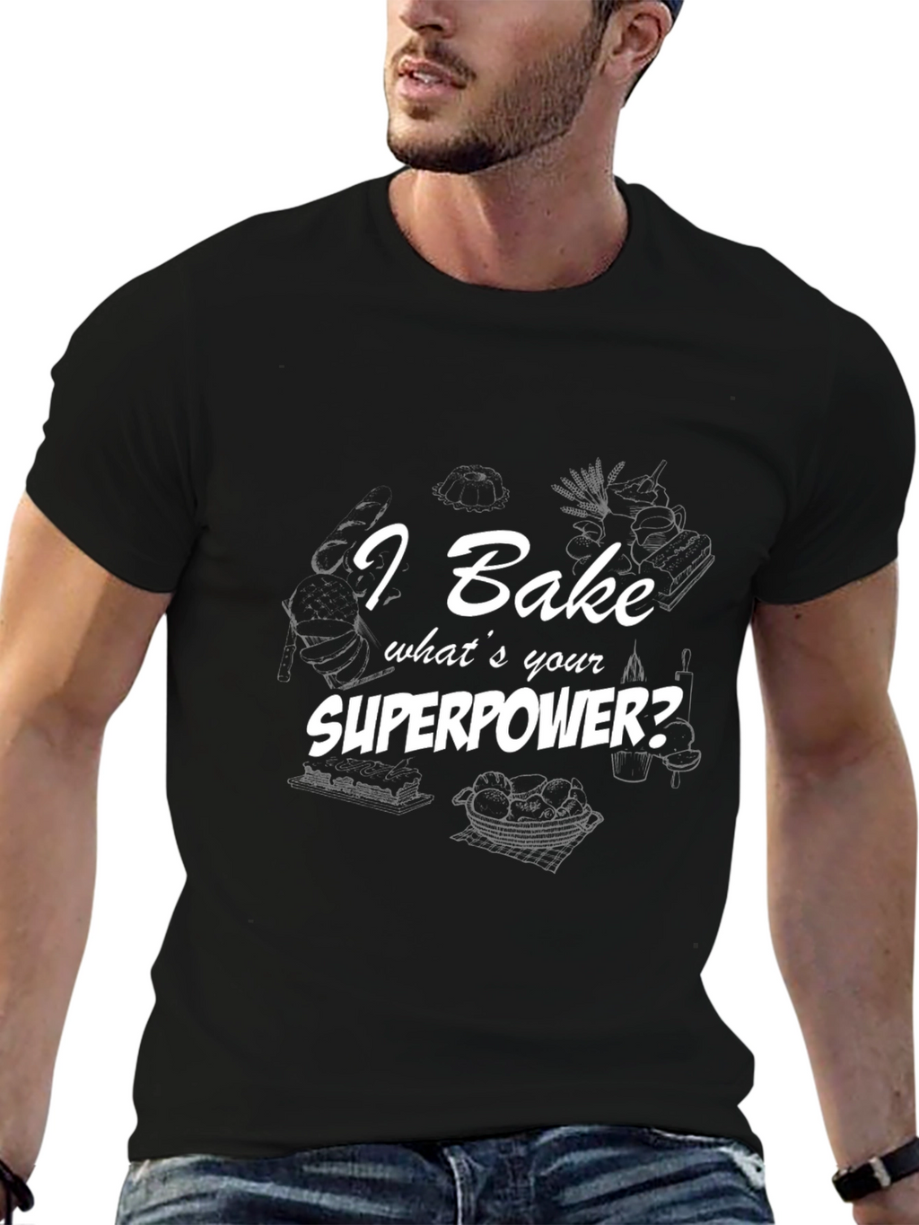 I Bake Whats Your Superpower? T-Shirt