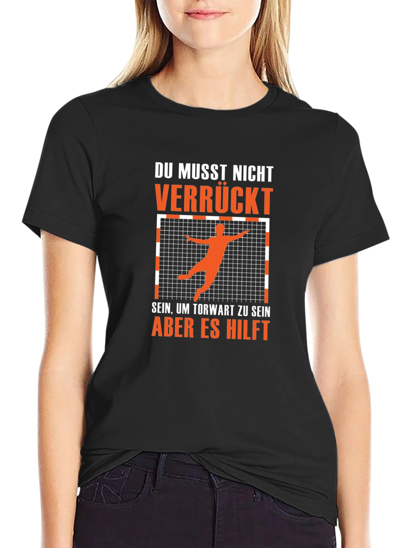 Funny Handball Goalie T-Shirt - Du Musst Nicht Verrückt