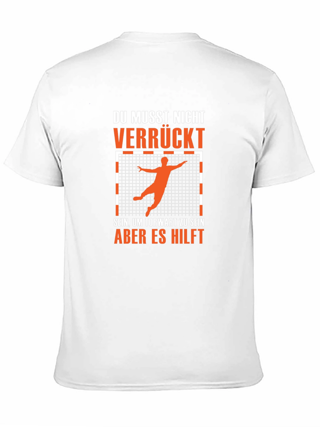Funny Handball Goalie T-Shirt - Du Musst Nicht Verrückt