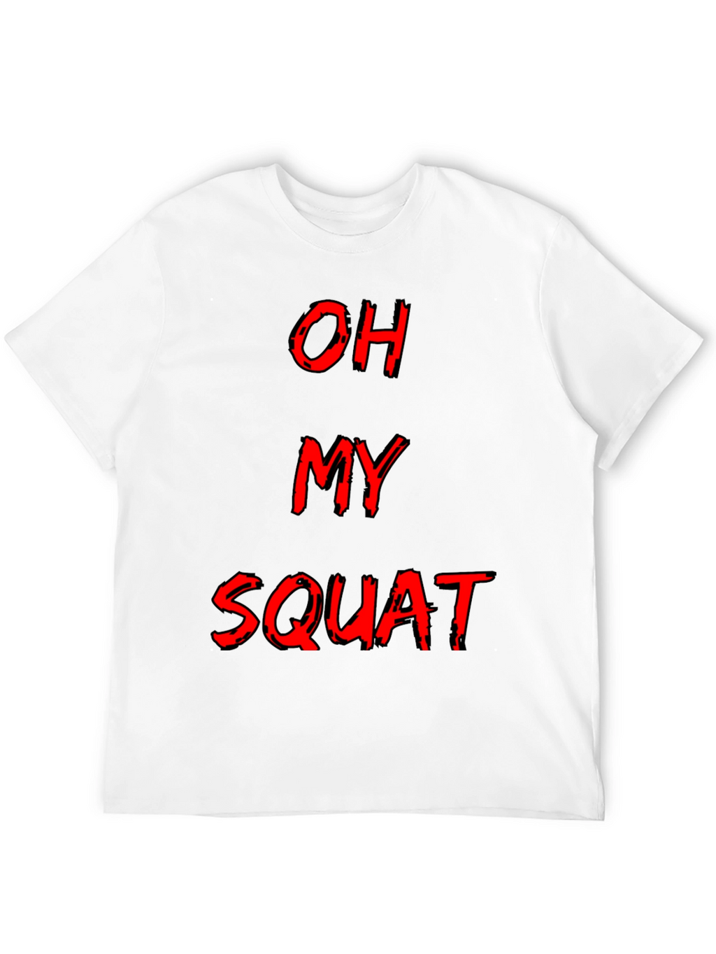 Oh My Squat Funny Gym Workout T-Shirt