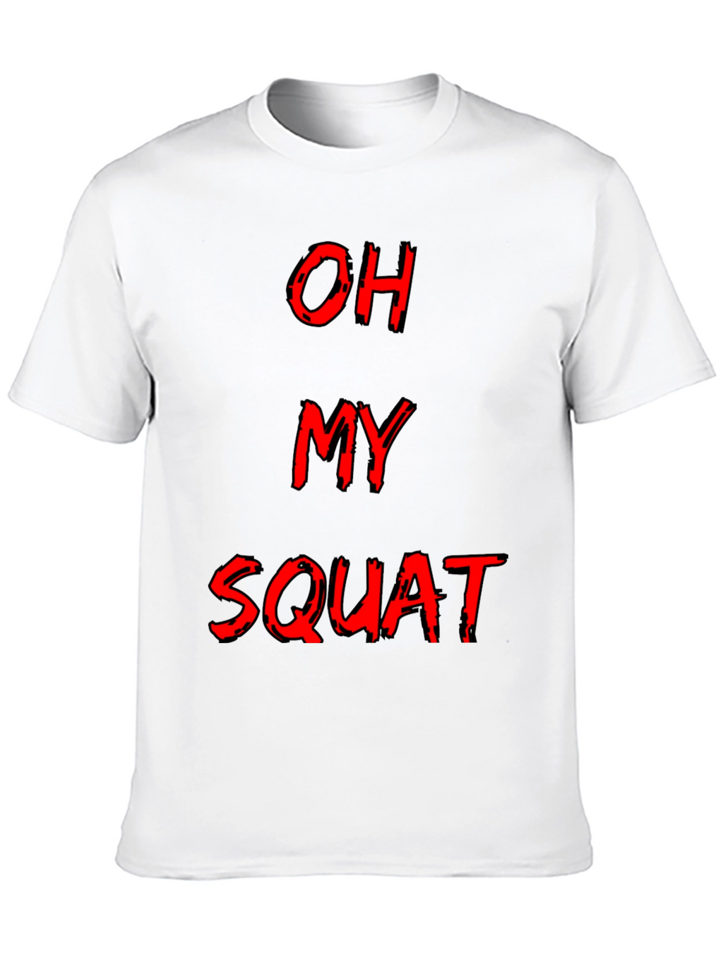 Oh My Squat Funny Gym Workout T-Shirt