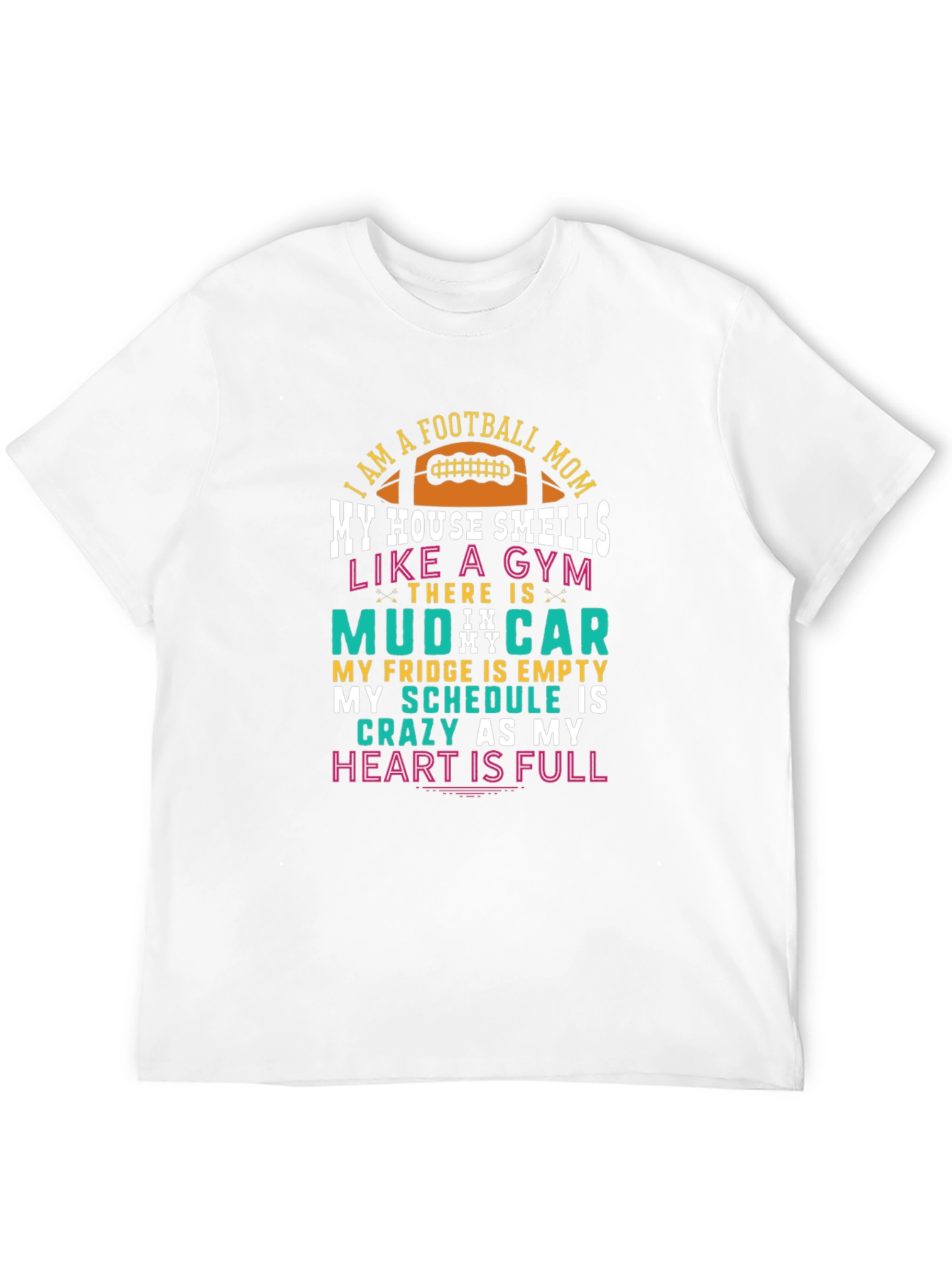 Football Mom T-Shirt - Gym Mud Crazy Full Heart