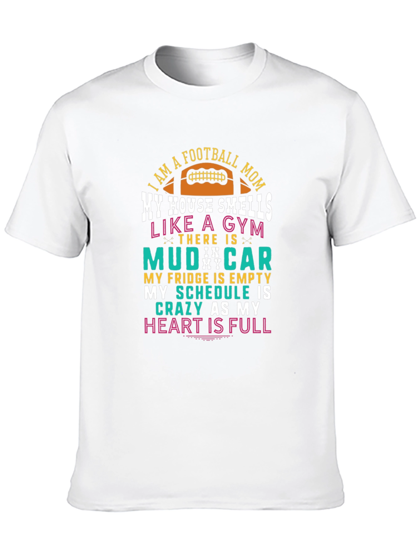Football Mom T-Shirt - Gym Mud Crazy Full Heart
