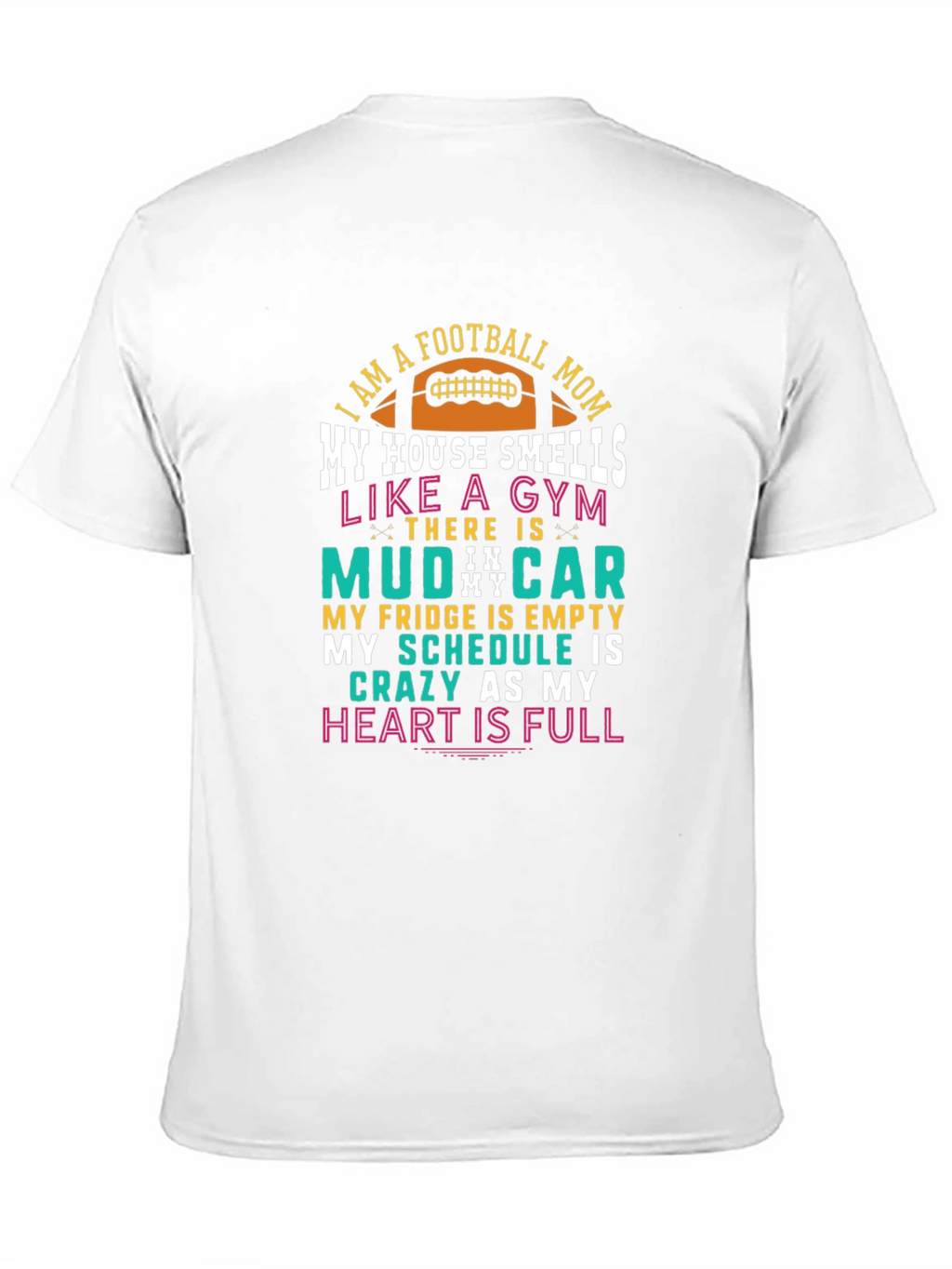 Football Mom T-Shirt - Gym Mud Crazy Full Heart