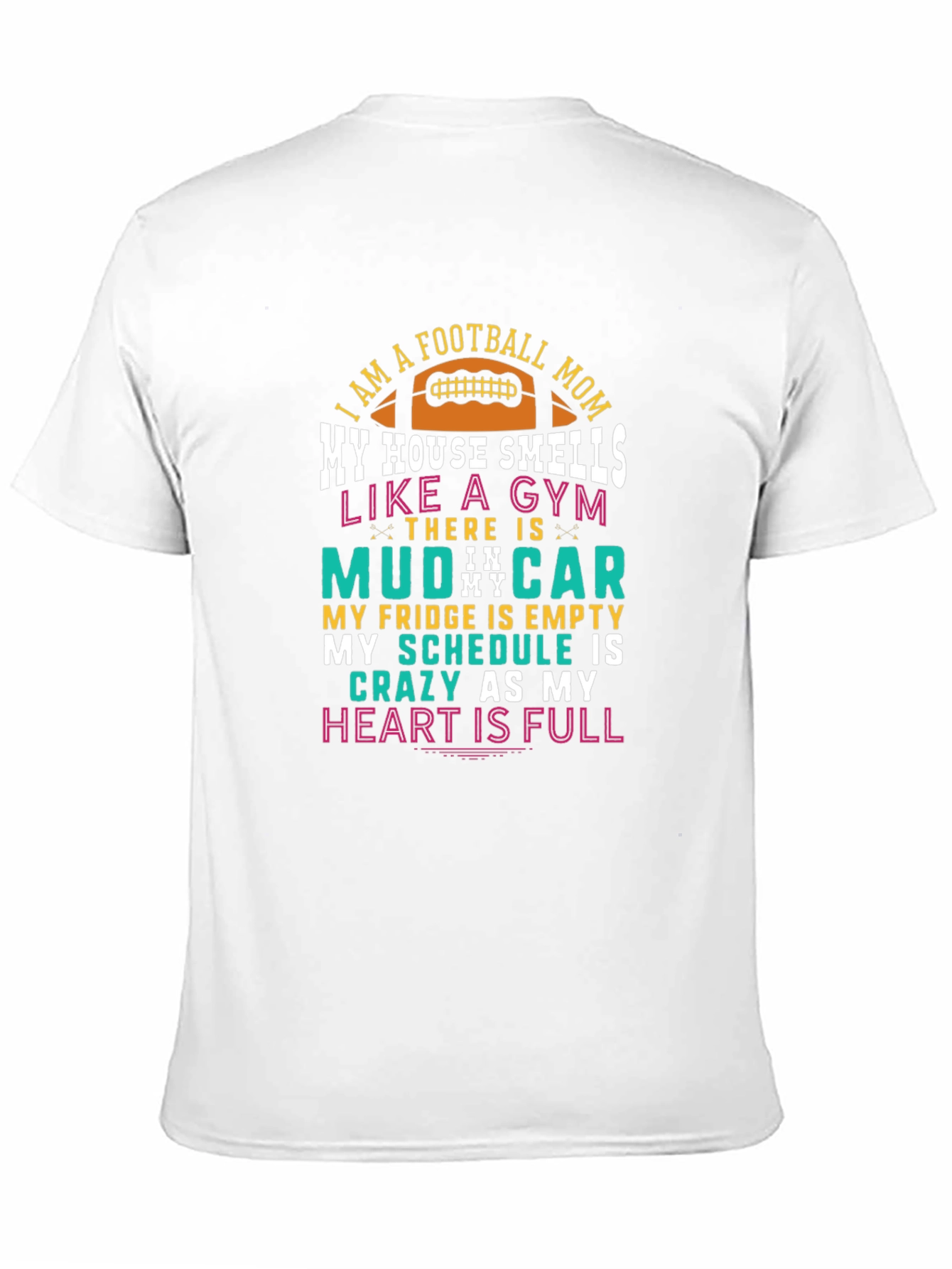 Football Mom T-Shirt - Gym Mud Crazy Full Heart