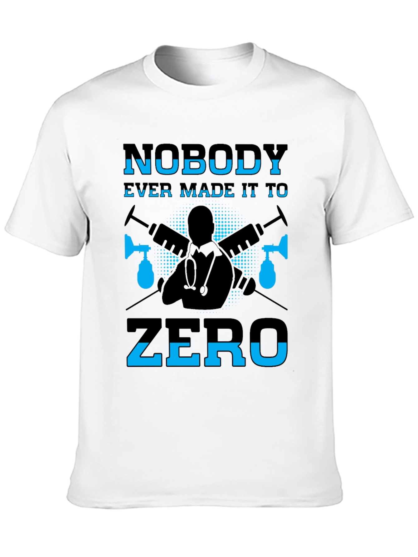 Nobody Ever Made It To Zero Graphic T-Shirt