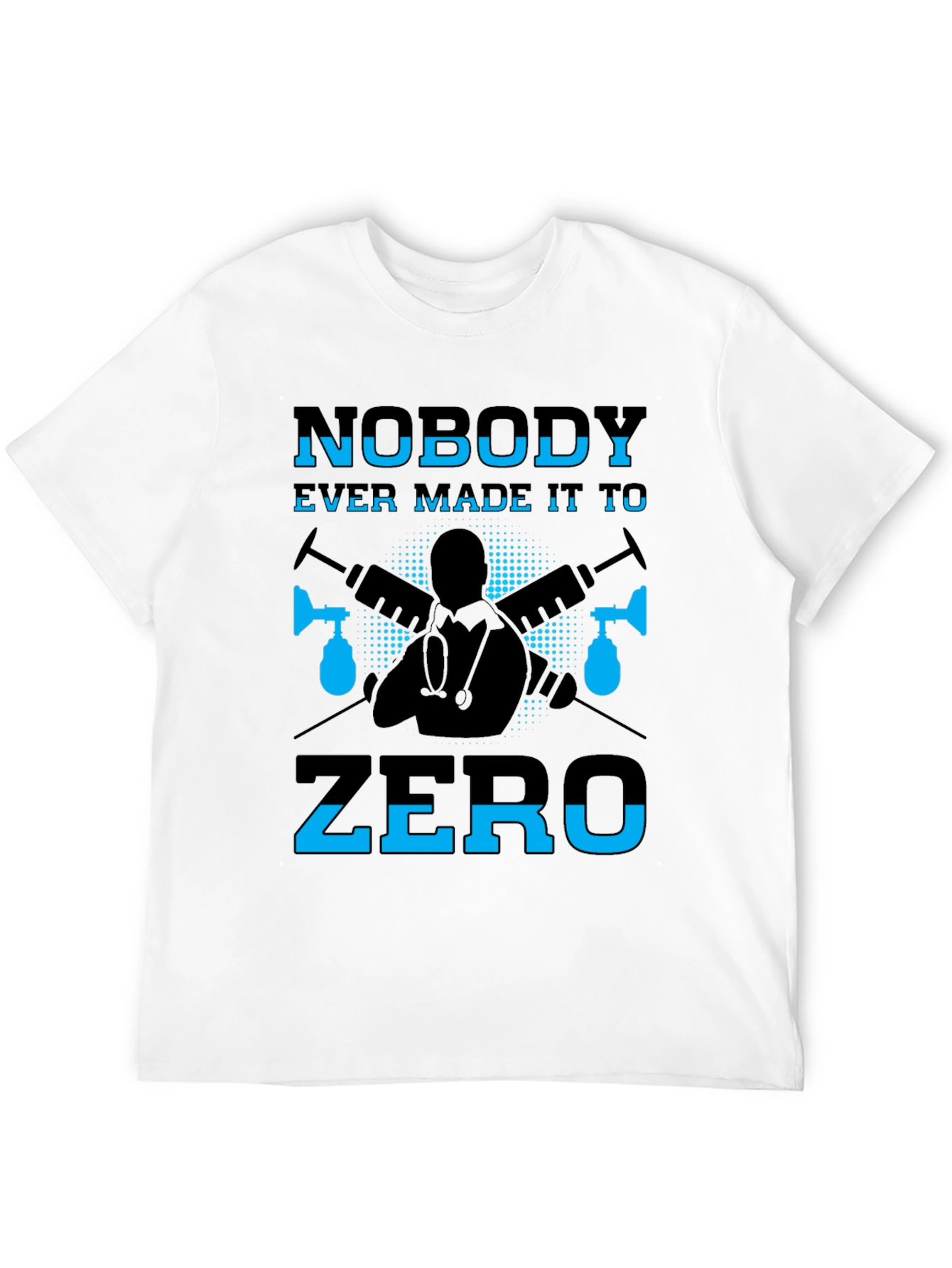 Nobody Ever Made It To Zero Graphic T-Shirt