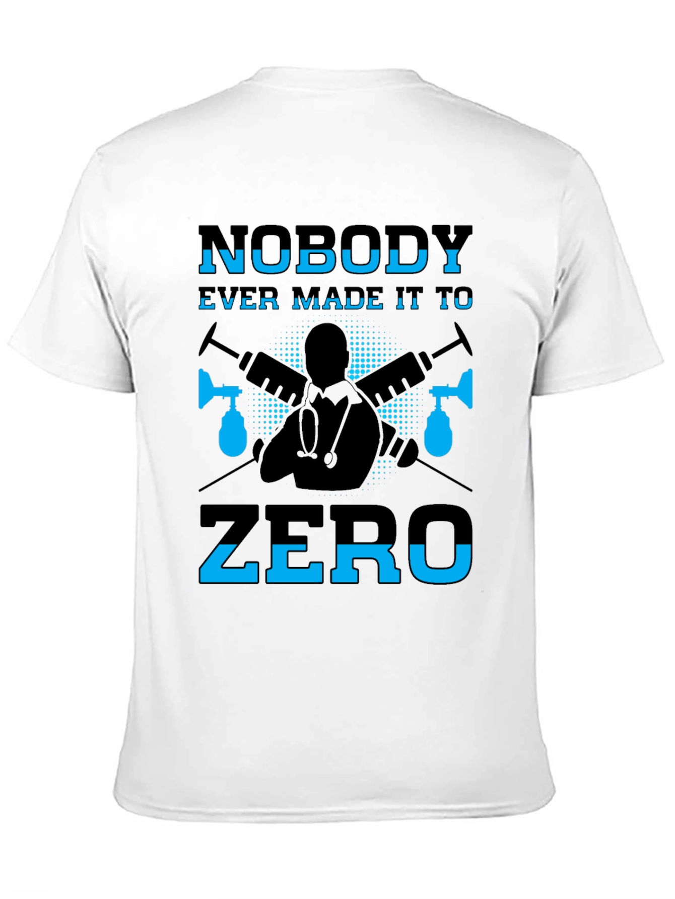 Nobody Ever Made It To Zero Graphic T-Shirt