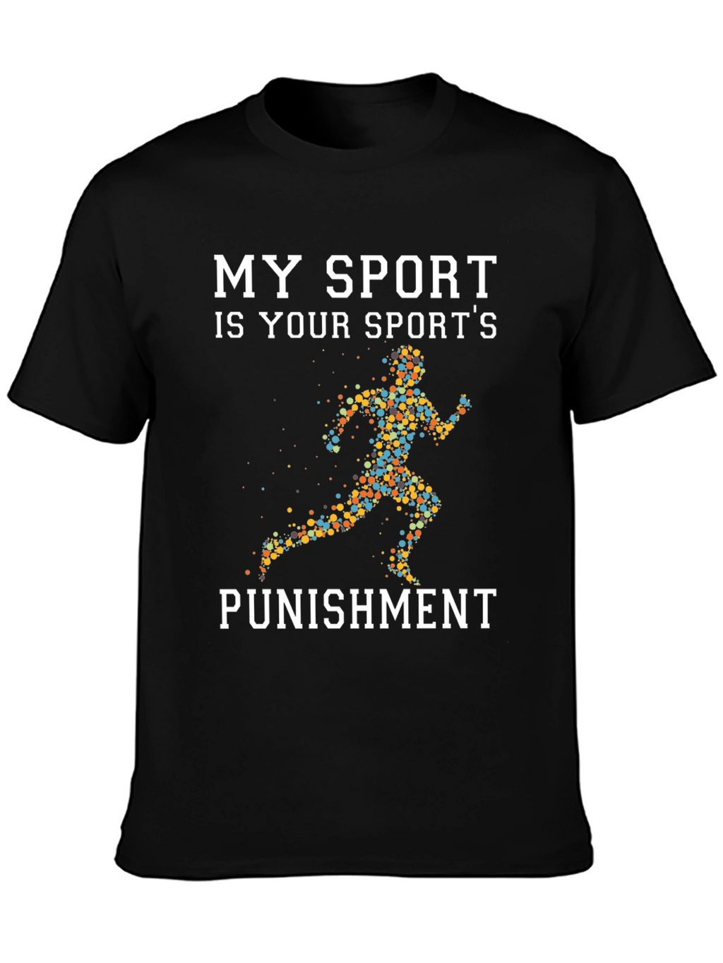 My Sport Is Your Sports Punishment T-Shirt