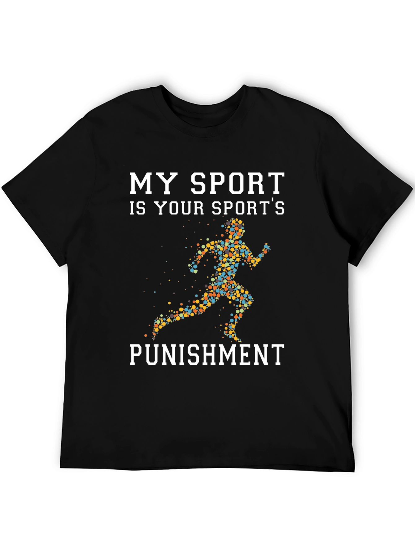 My Sport Is Your Sports Punishment T-Shirt
