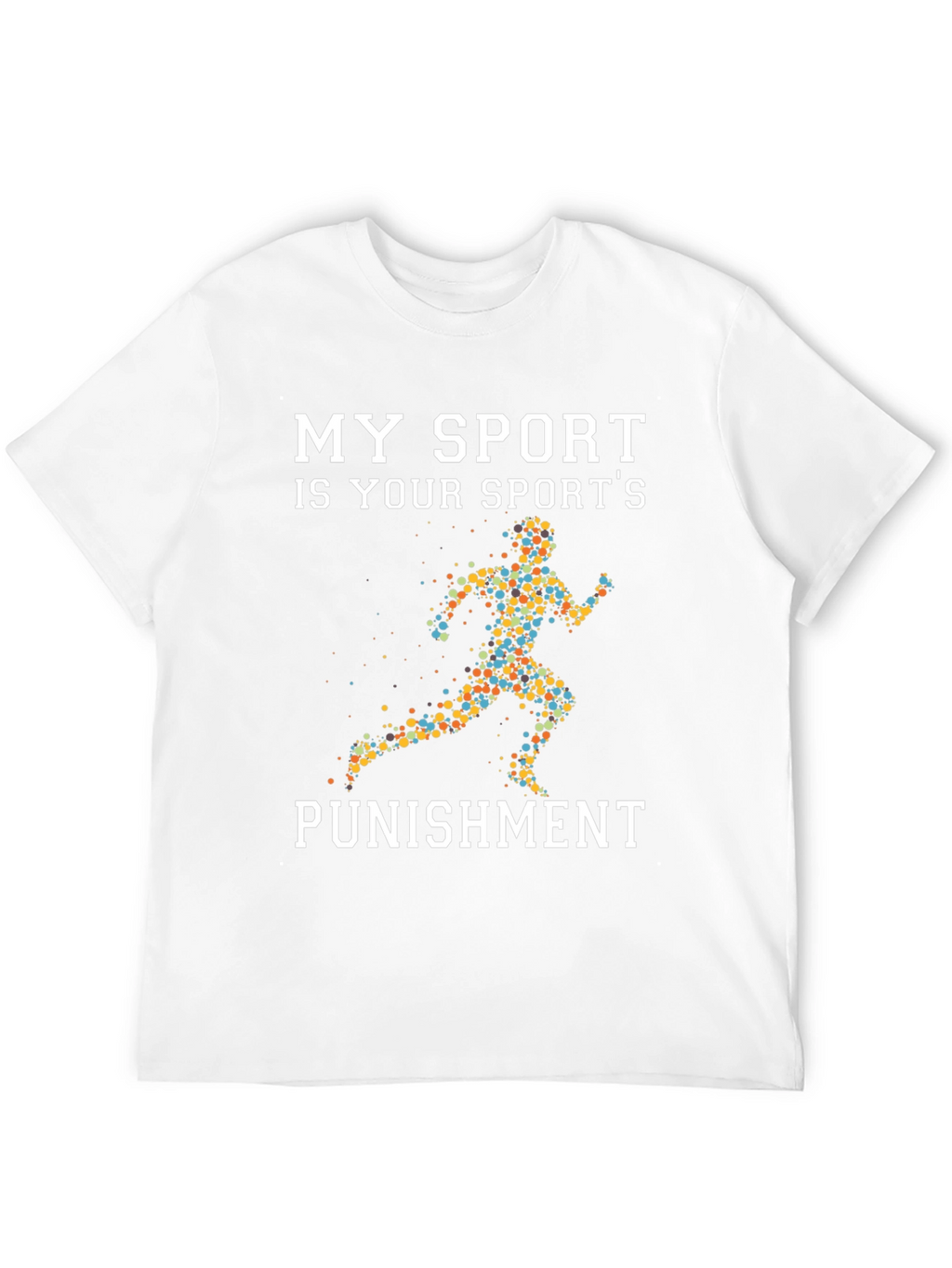 My Sport Is Your Sports Punishment T-Shirt
