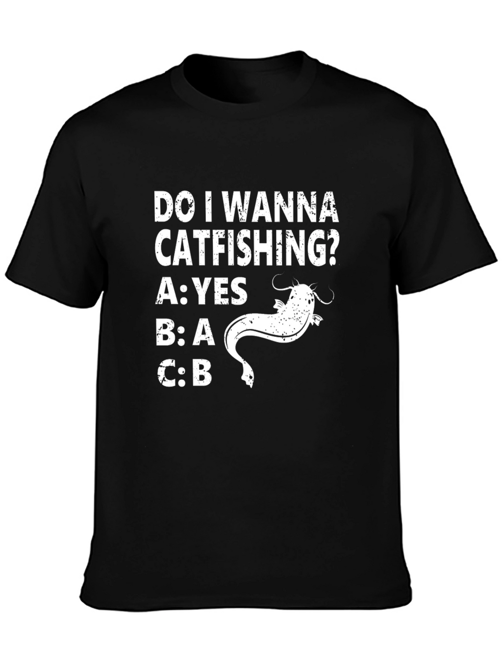 Catfishing T-Shirt: Do I Wanna Catfishing? Funny Fishing Tee