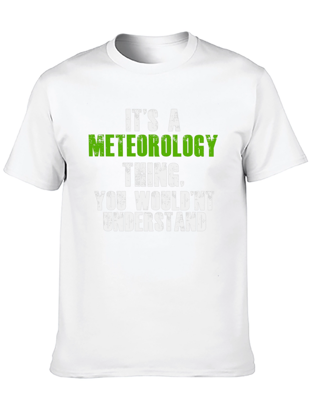 Meteorology Thing T-Shirt - You Wouldnt Understand
