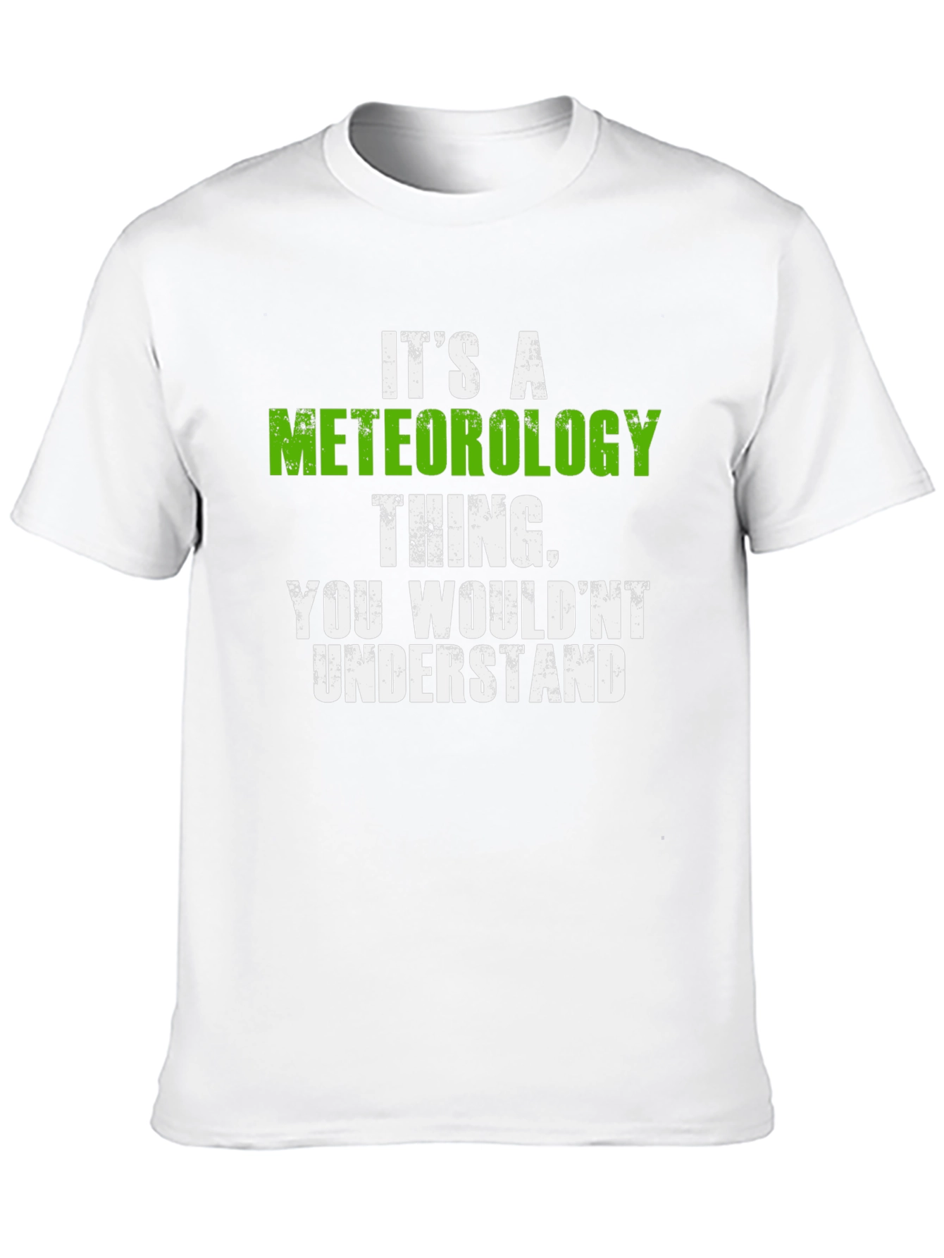 Meteorology Thing T-Shirt - You Wouldnt Understand