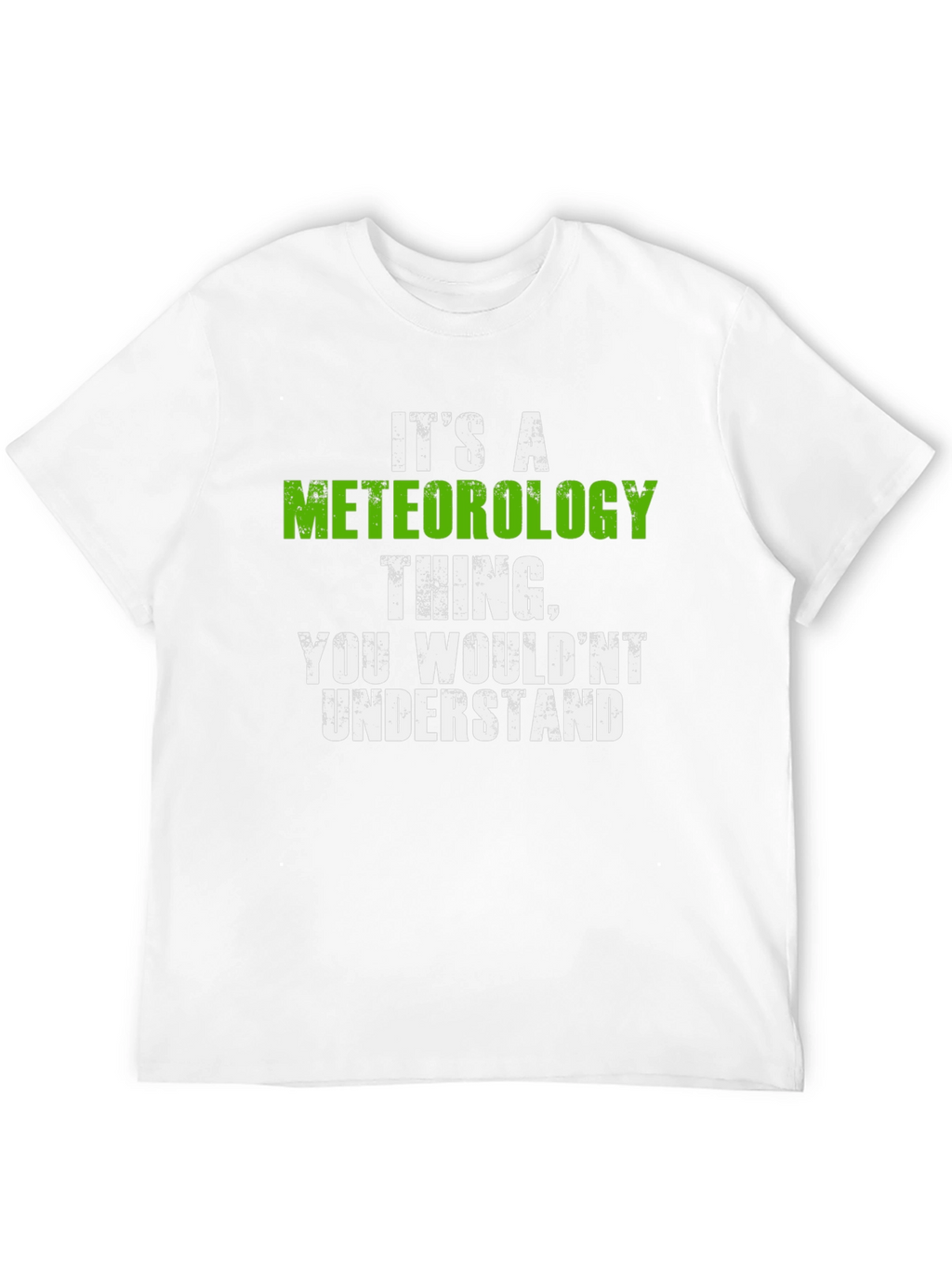 Meteorology Thing T-Shirt - You Wouldnt Understand