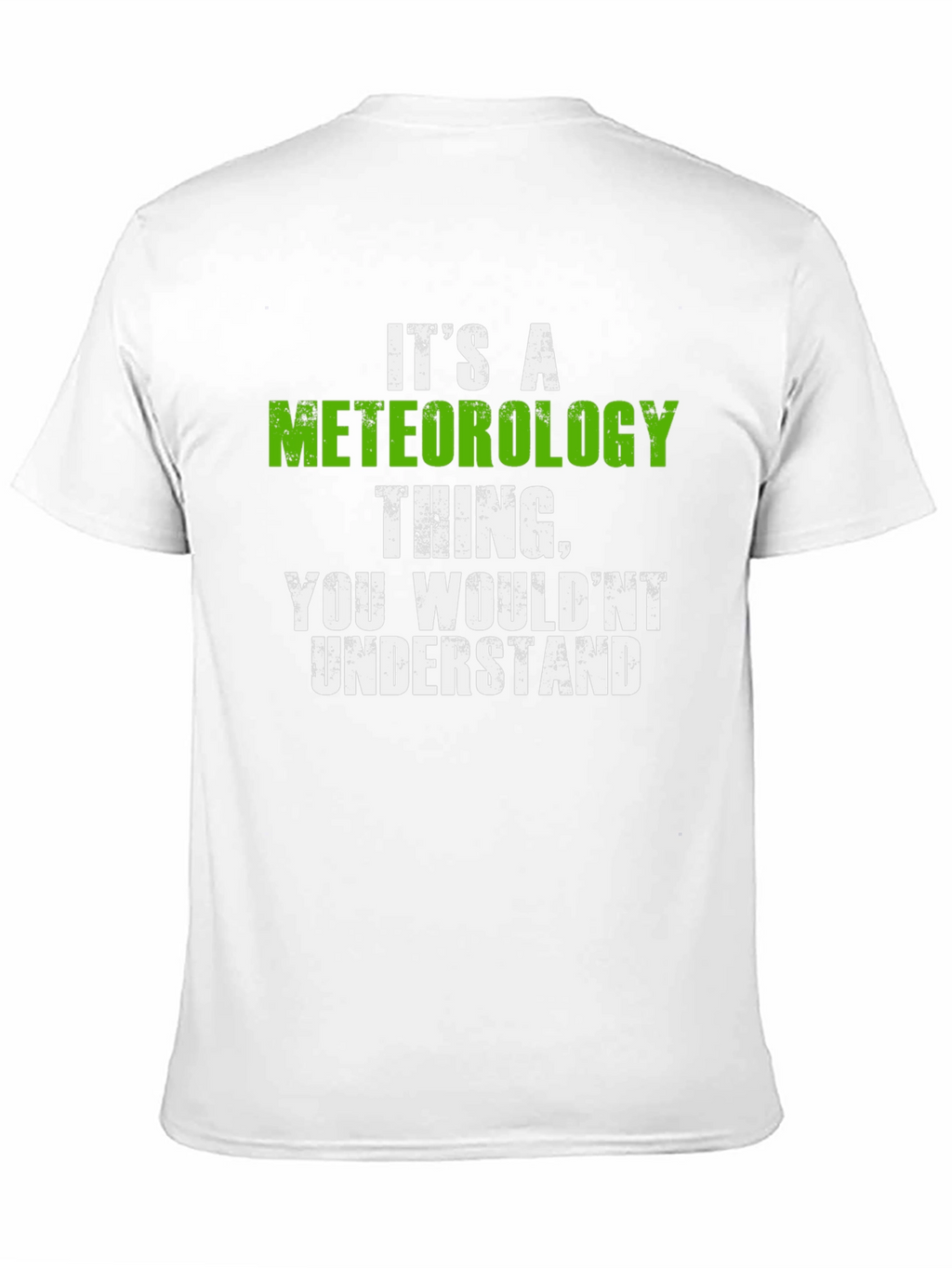 Meteorology Thing T-Shirt - You Wouldnt Understand