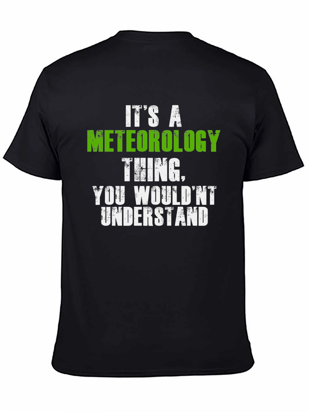 Meteorology Thing T-Shirt - You Wouldnt Understand