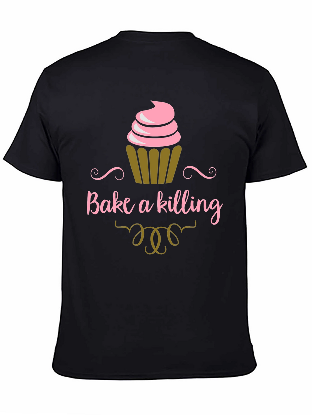 Bake a Killing T-Shirt - Funny Cupcake Tee