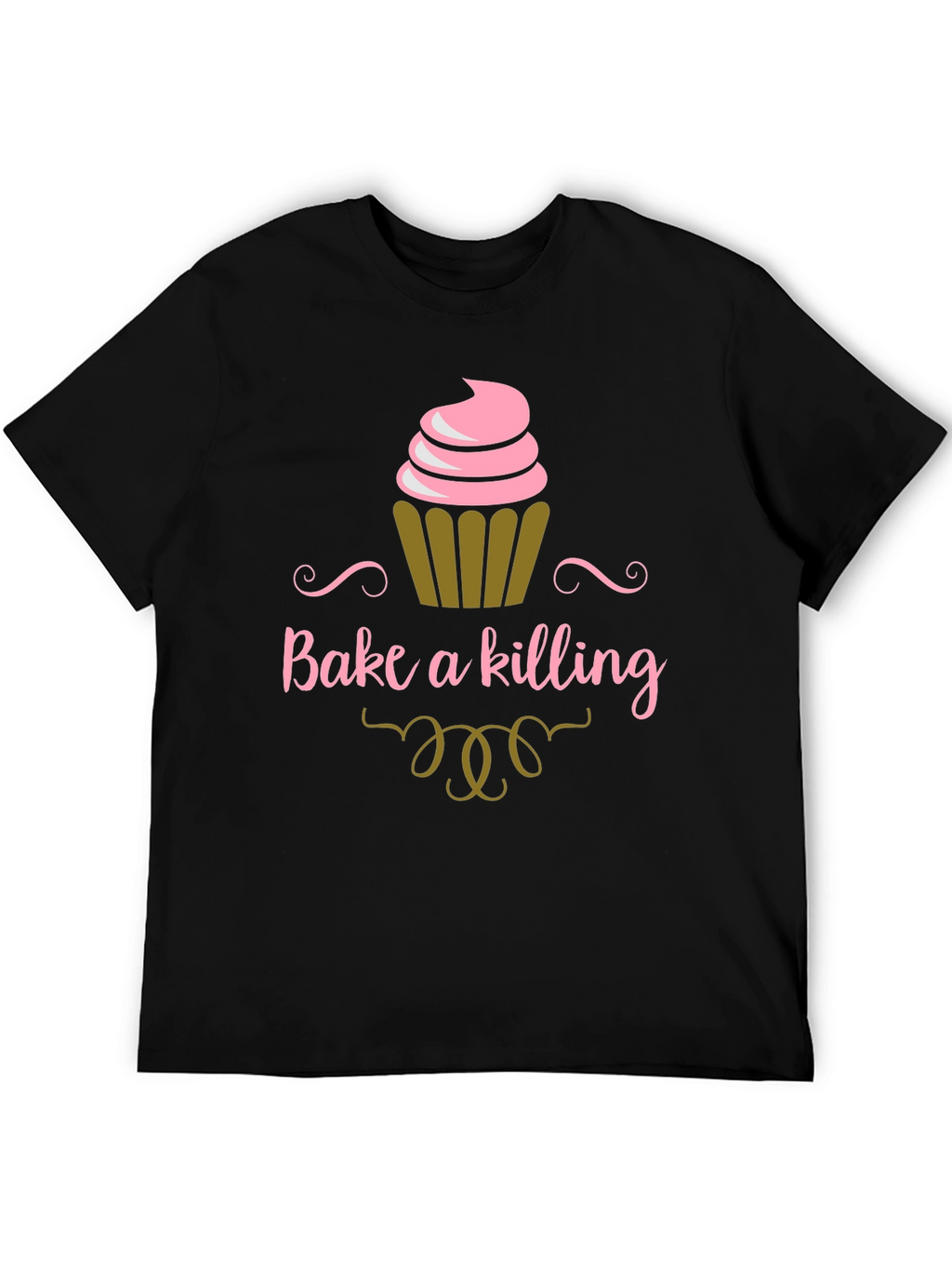 Bake a Killing T-Shirt - Funny Cupcake Tee