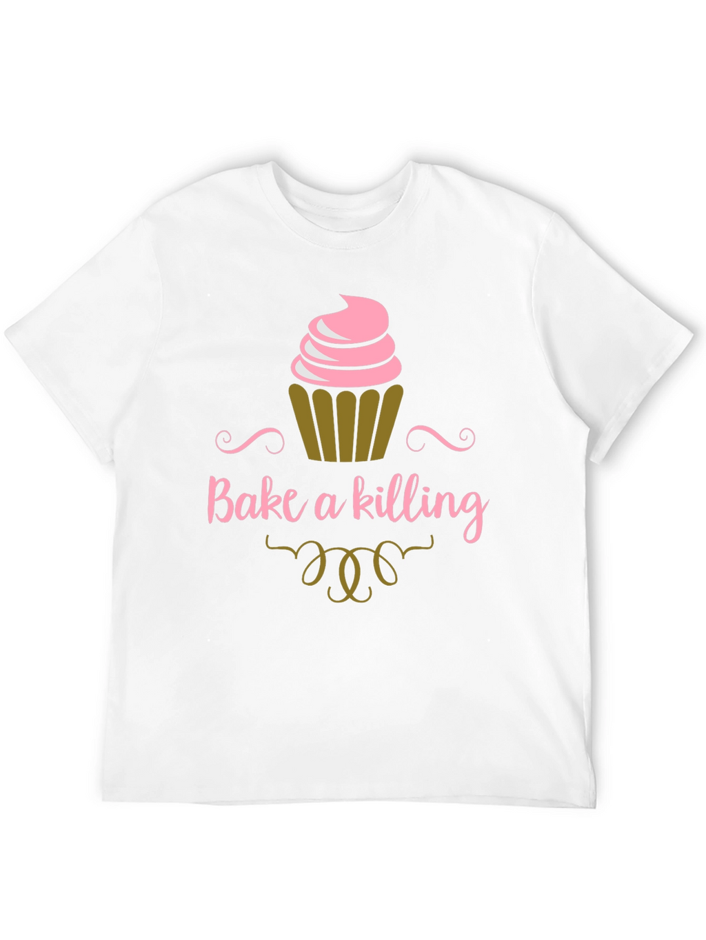 Bake a Killing T-Shirt - Funny Cupcake Tee