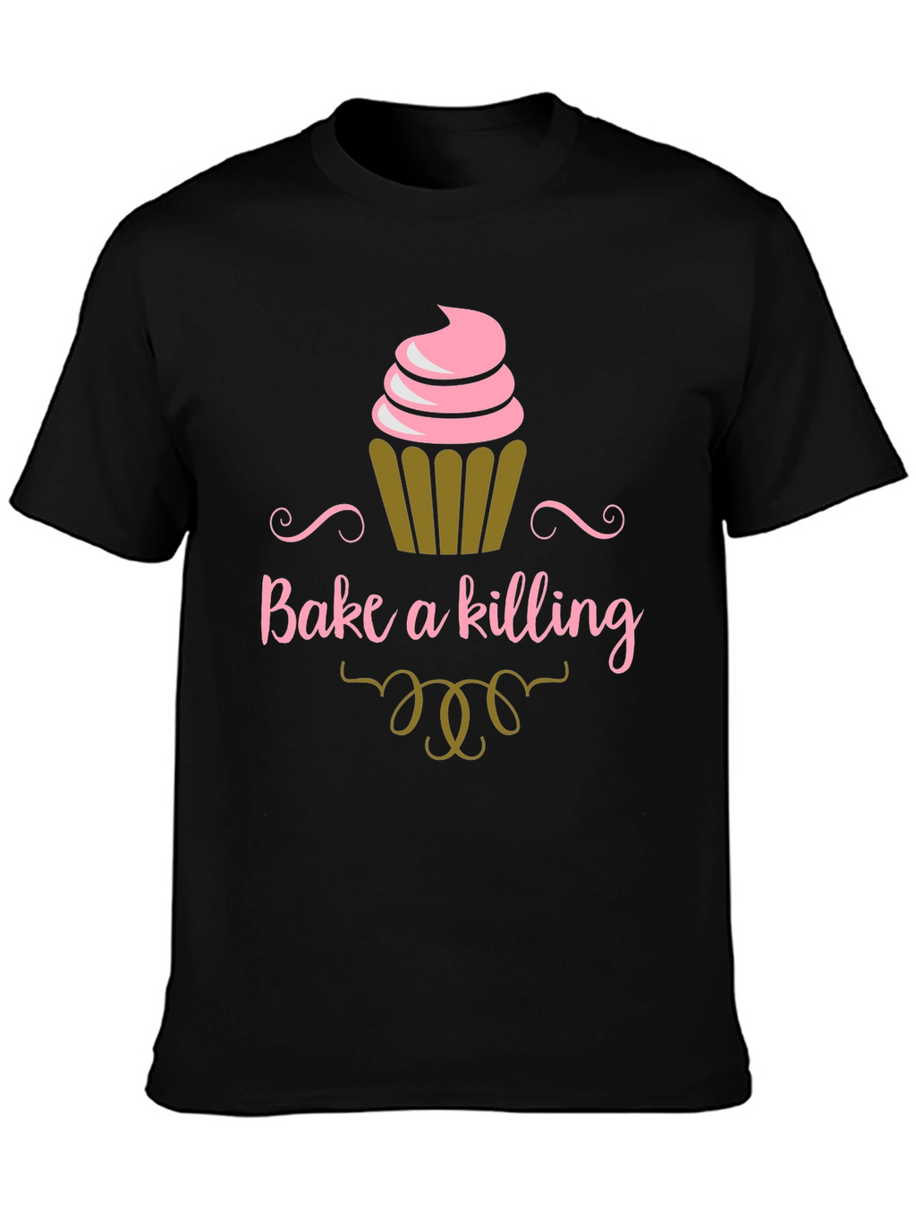 Bake a Killing T-Shirt - Funny Cupcake Tee